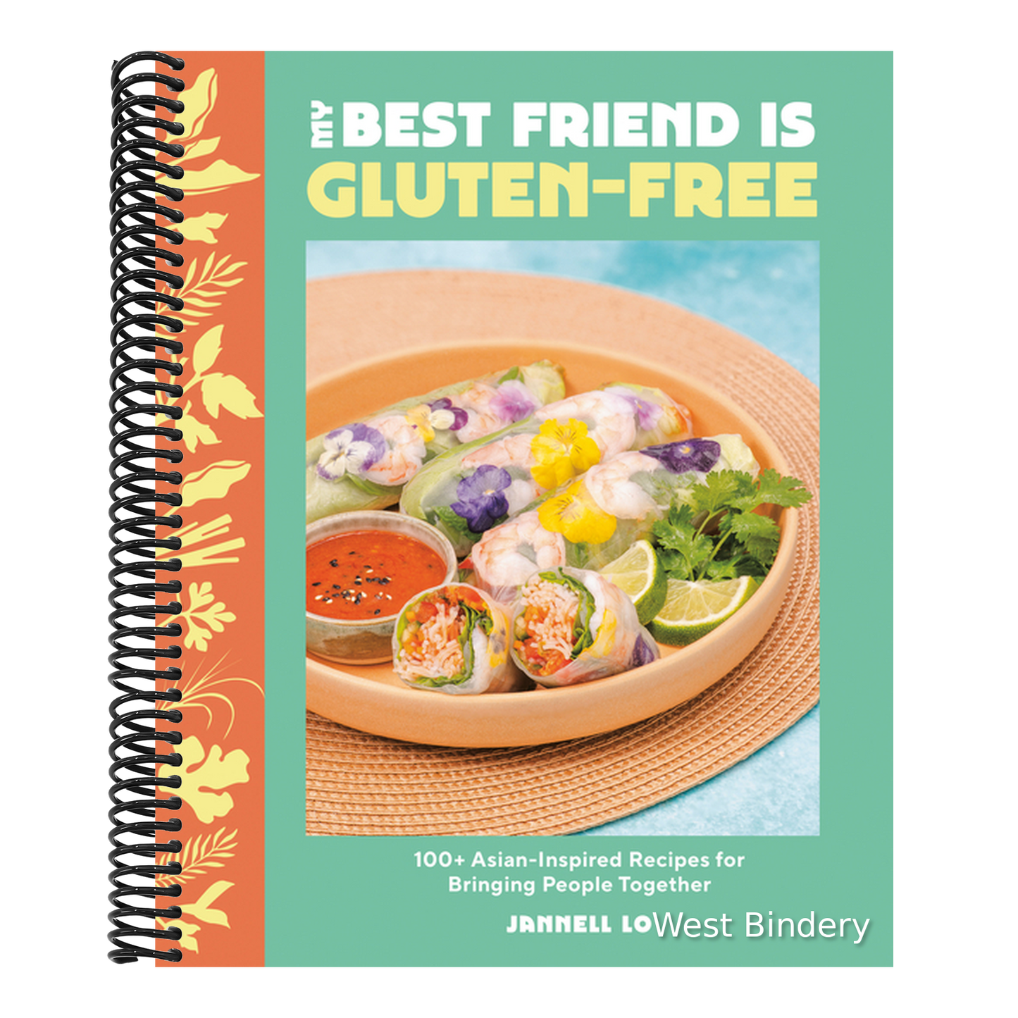 My Best Friend Is Gluten-Free: 100+ Asian-Inspired Recipes for Bringing People Together