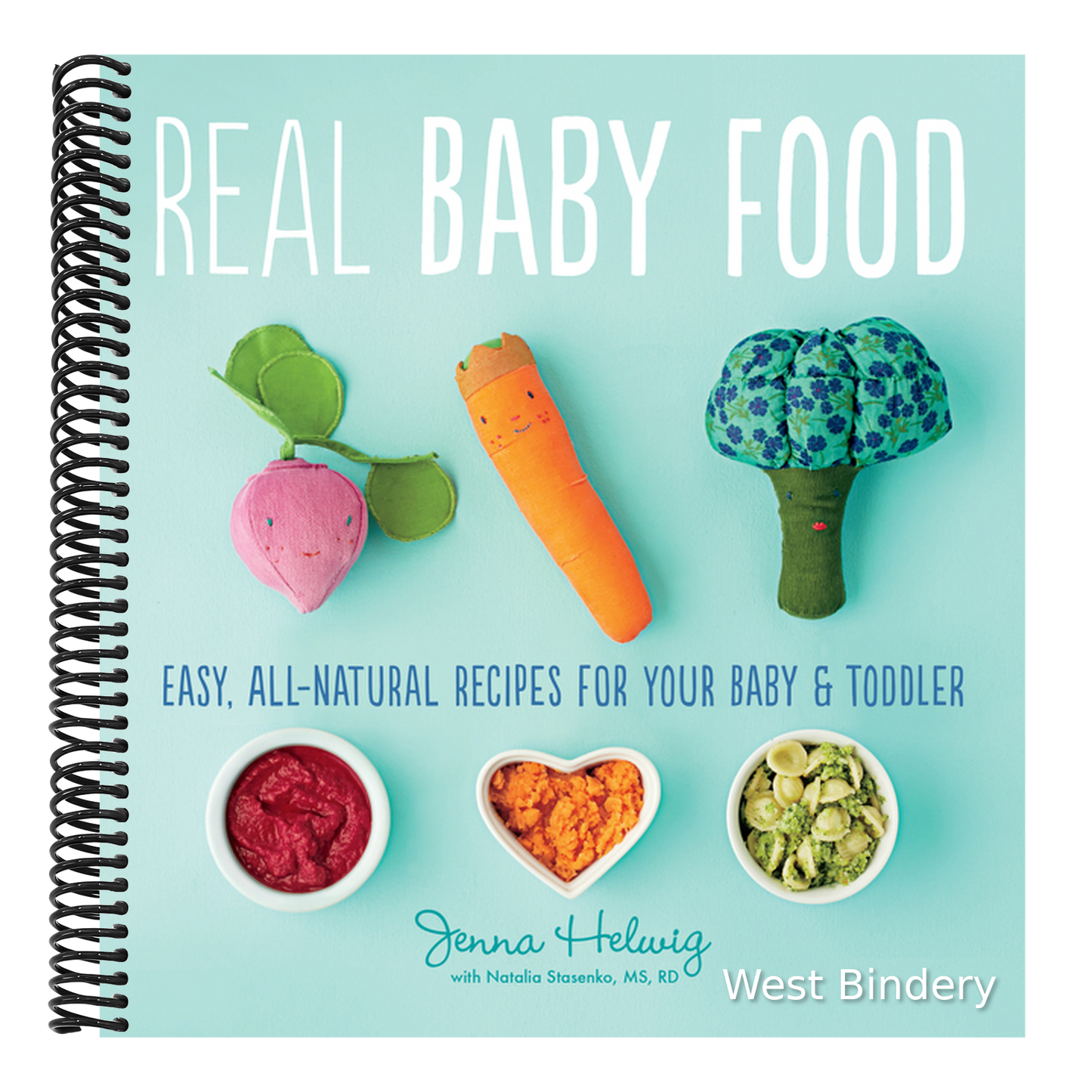 Real Baby Food: Easy, All-Natural Recipes for Your Baby and Toddler