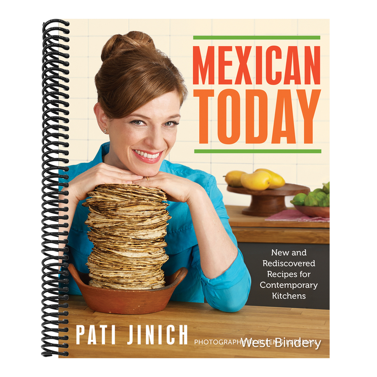 Mexican Today: New and Rediscovered Recipes for Contemporary Kitchens
