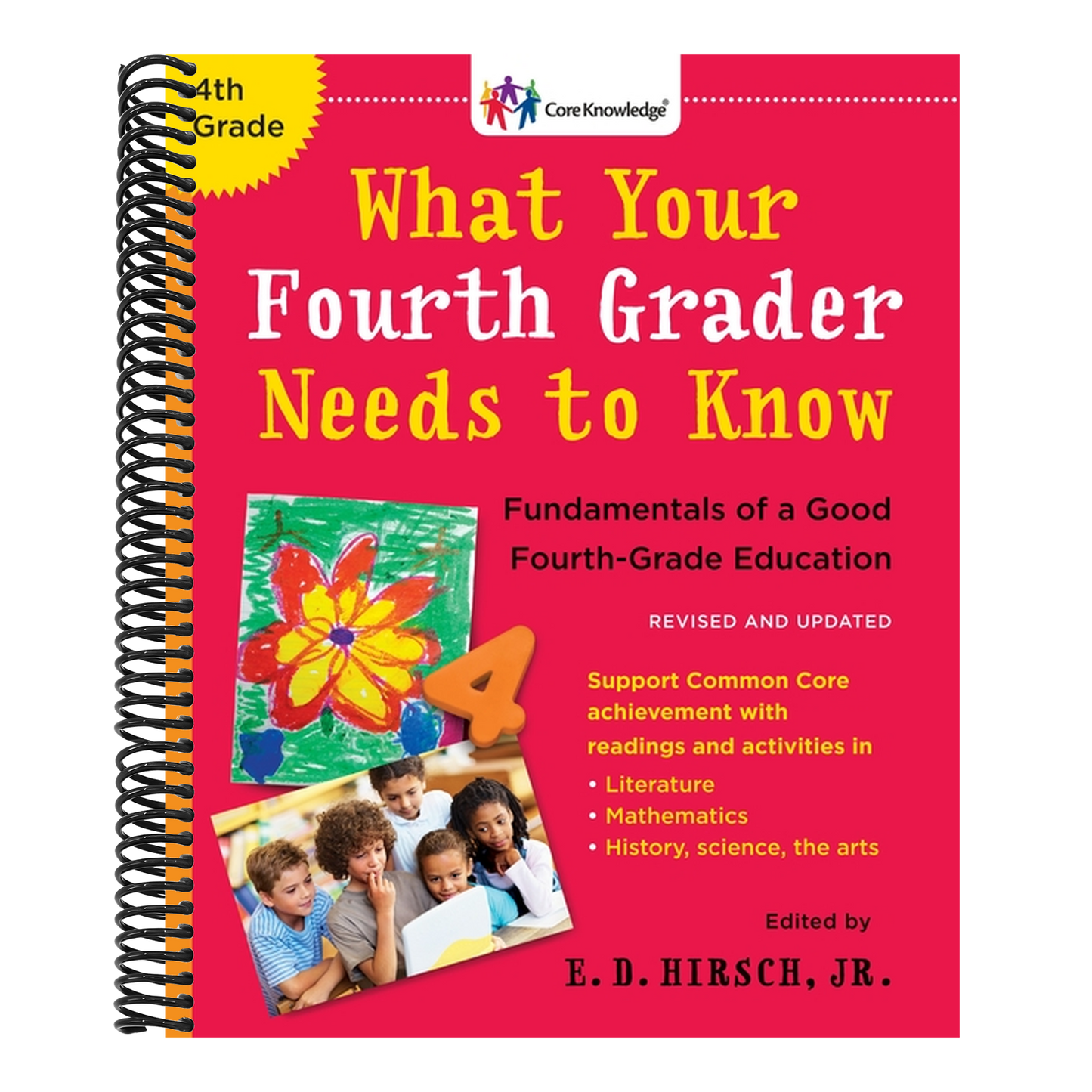 What Your Fourth Grader Needs to Know: Fundamentals of a Good Fourth-Grade Education (Revised)