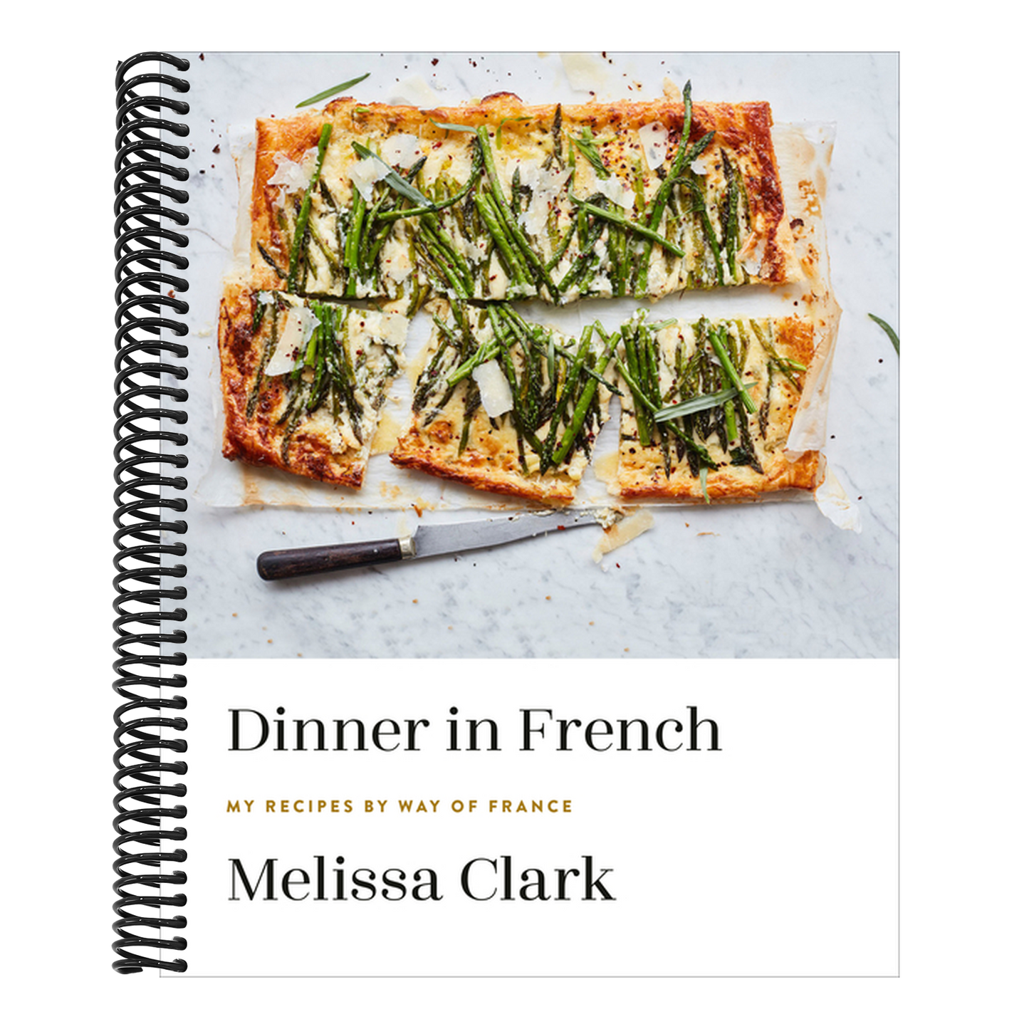 Dinner in French: My Recipes by Way of France: A Cookbook (Spiral Bound)