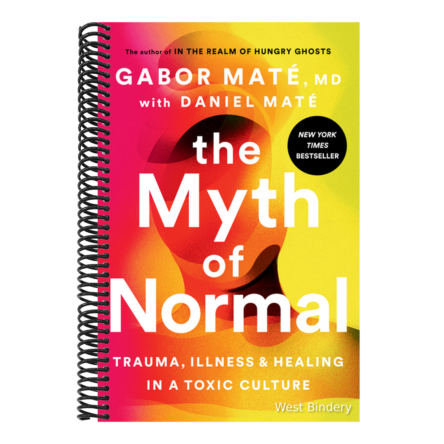 The Myth of Normal: Trauma, Illness, and Healing in a Toxic Culture