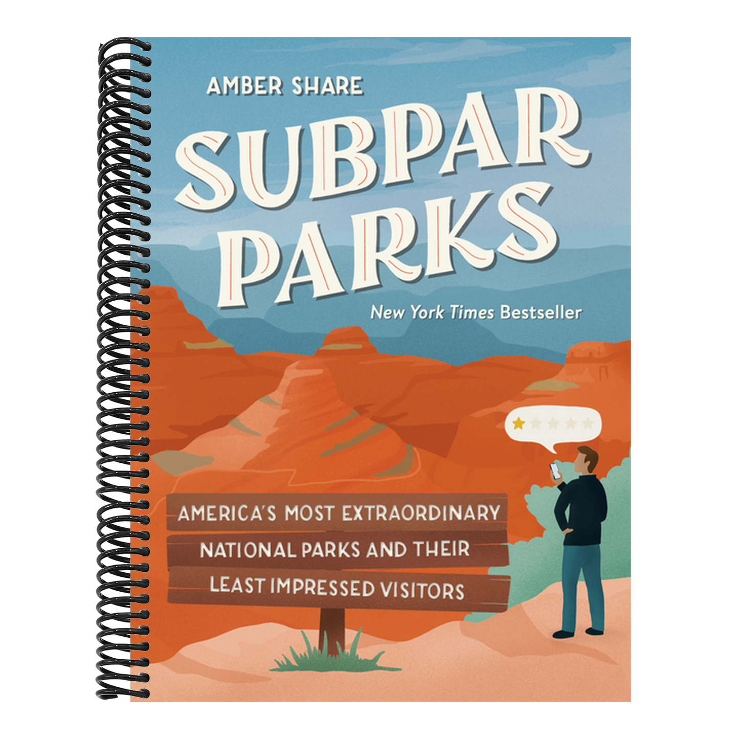 Subpar Parks: America's Most Extraordinary National Parks and Their Least Impressed Visitors (Spiral Bound)