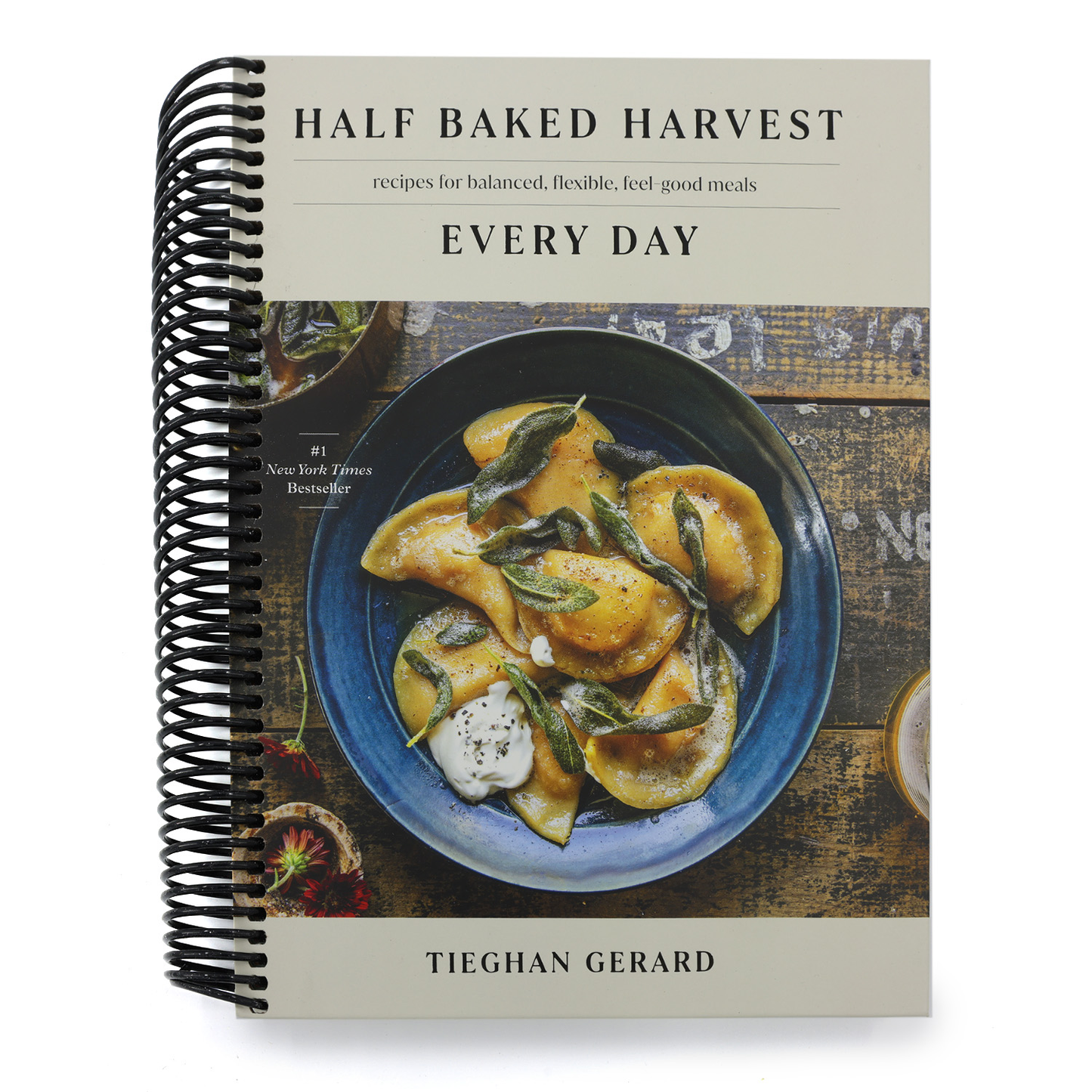 Half Baked Harvest Every Day: Recipes for Balanced, Flexible, Feel-Good Meals: A Cookbook (Spiral Bound)