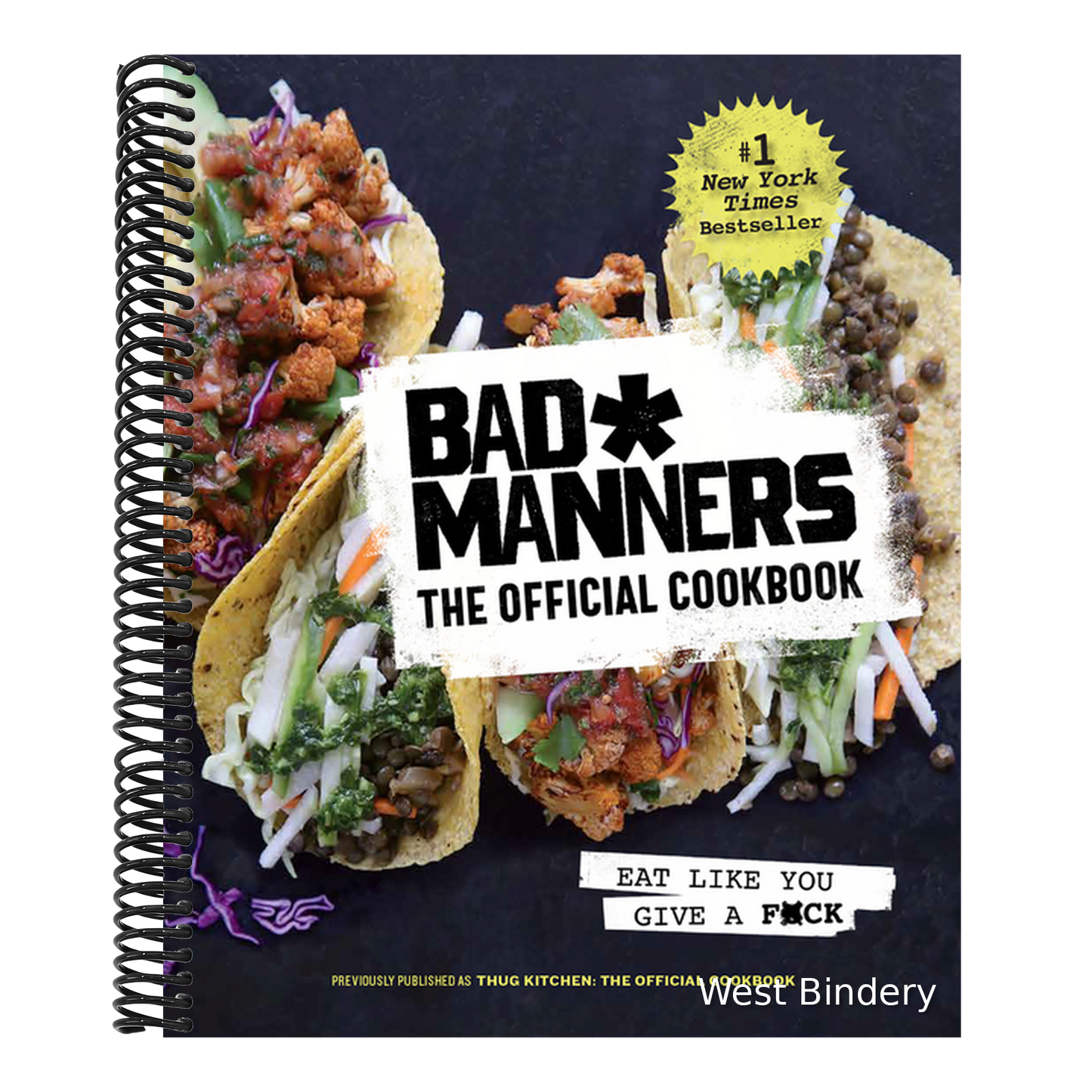 Bad Manners: The Official Cookbook: Eat Like You Give a F*ck: A Vegan Cookbook (Revised)