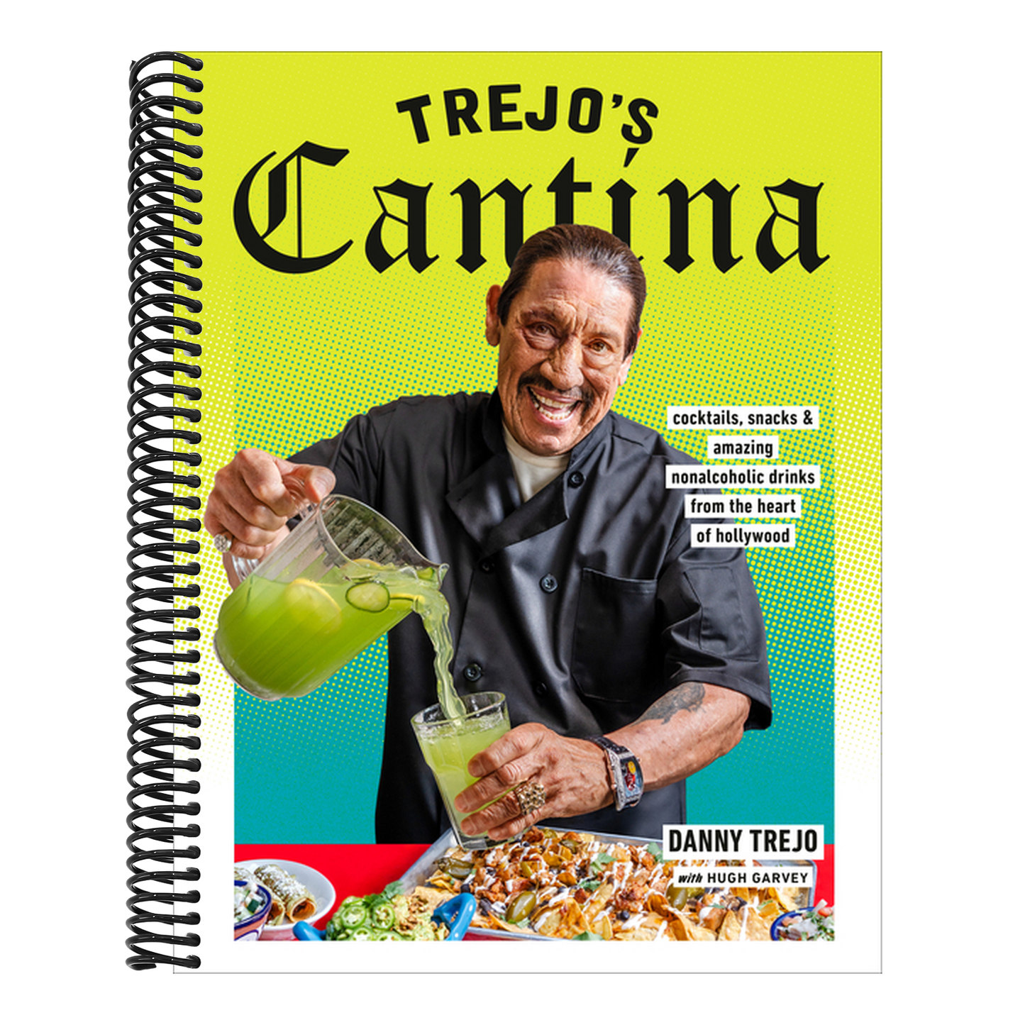 Trejo's Cantina: Cocktails, Snacks & Amazing Non-Alcoholic Drinks from the Heart of Hollywood (Spiral Bound)