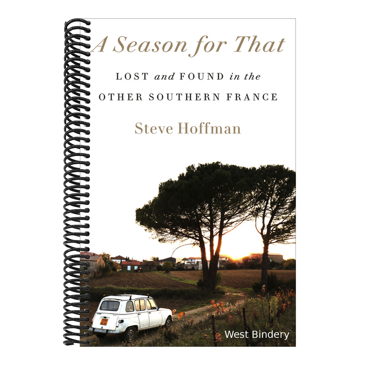 A Season for That: Lost and Found in the Other Southern France