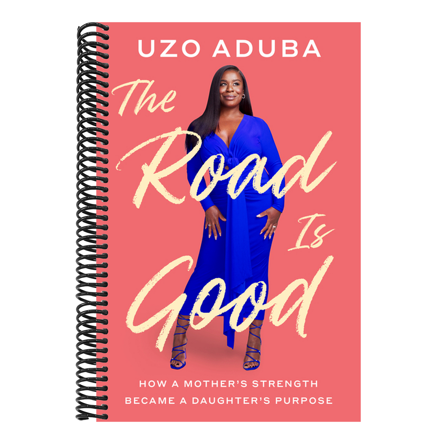The Road Is Good: How a Mother's Strength Became a Daughter's Purpose (Spiral Bound)