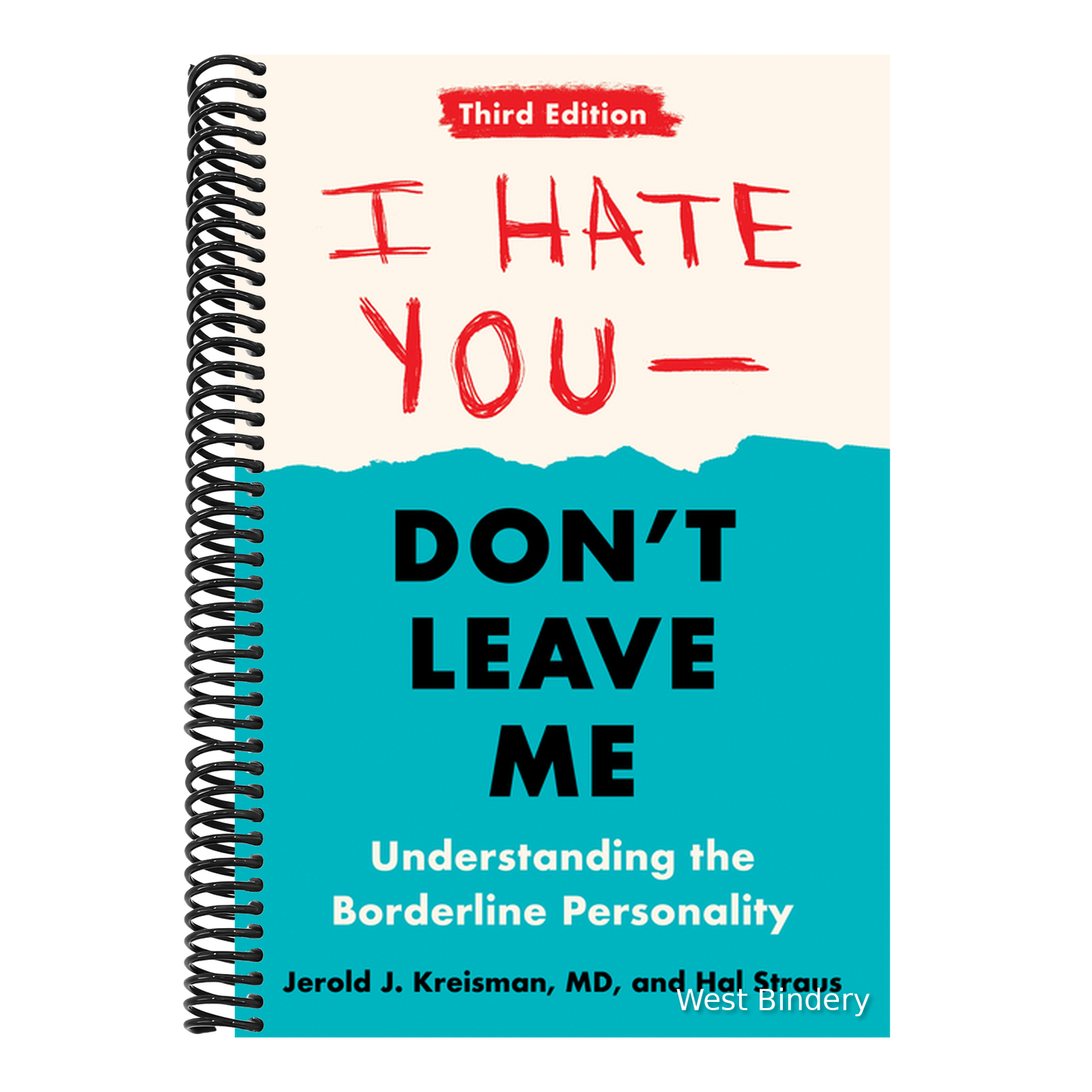I Hate You--Don't Leave Me: Third Edition: Understanding the Borderline Personality