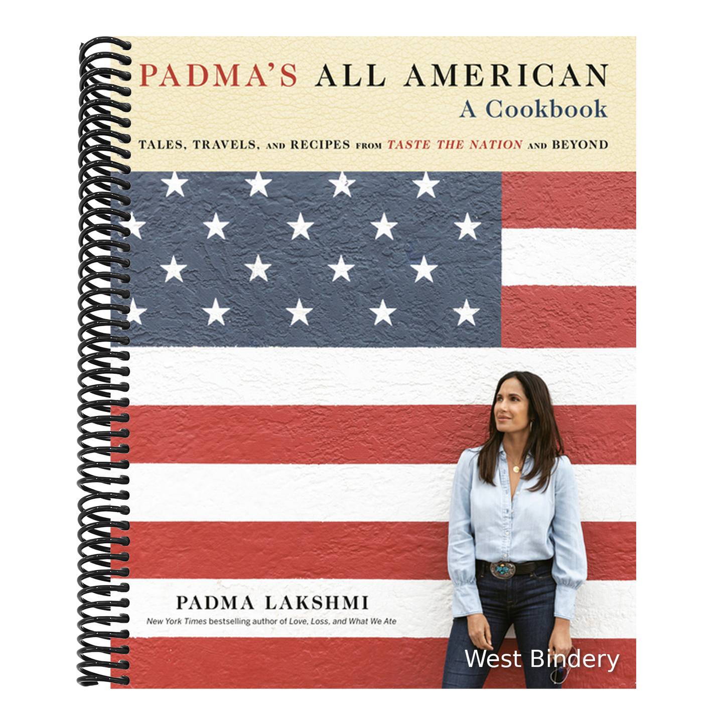 Padma's All American: Tales, Travels, and Recipes from Taste the Nation and Beyond: A Cookbook