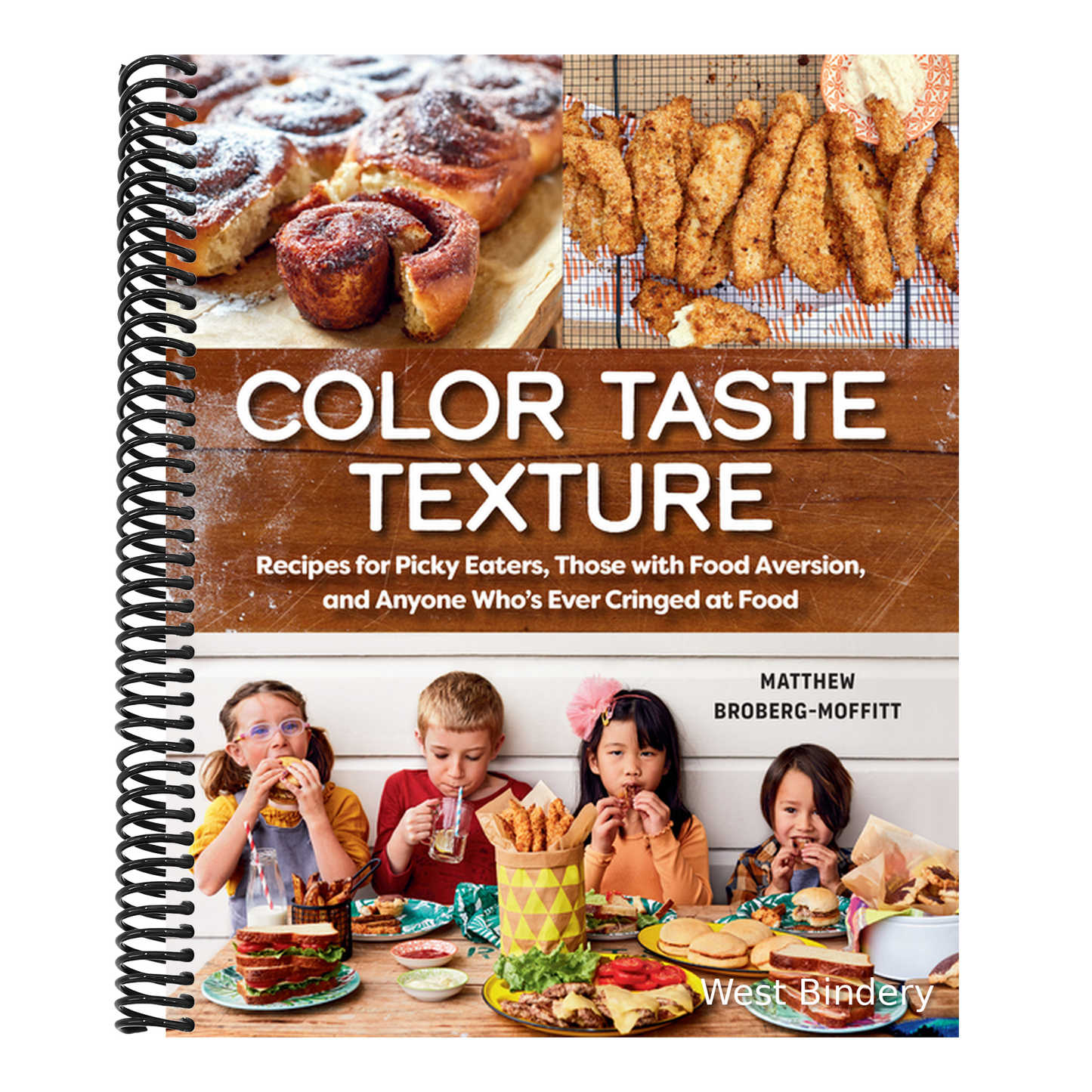 Color Taste Texture: Recipes for Picky Eaters, Those with Food Aversion, and Anyone Who's Ever Cringed at Food