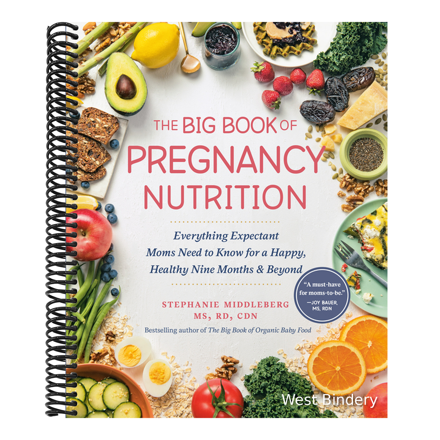The Big Book of Pregnancy Nutrition: Everything Expectant Moms Need to Know for a Happy, Healthy Nine Months and Beyond