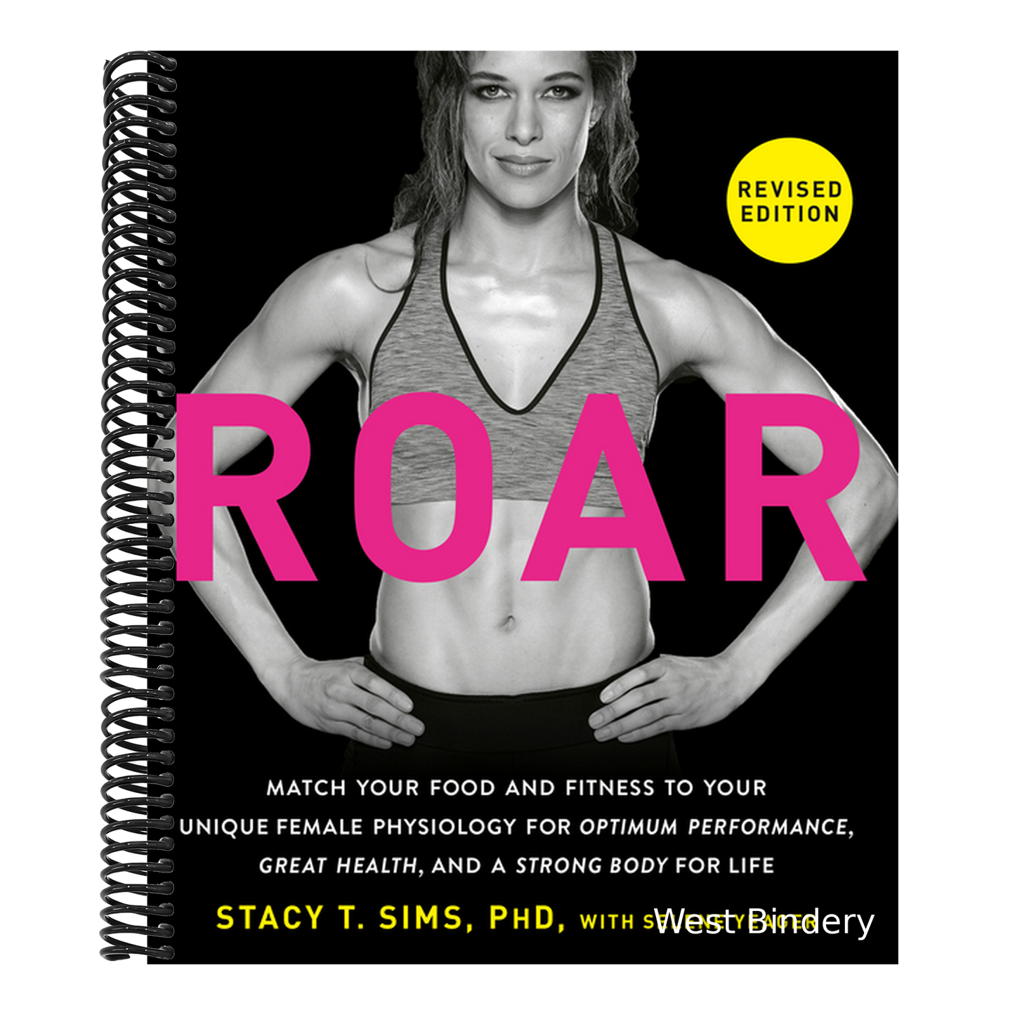 Roar, Revised Edition: Match Your Food and Fitness to Your Unique Female Physiology for Optimum Performance, Great Health, and a Strong Body for Life