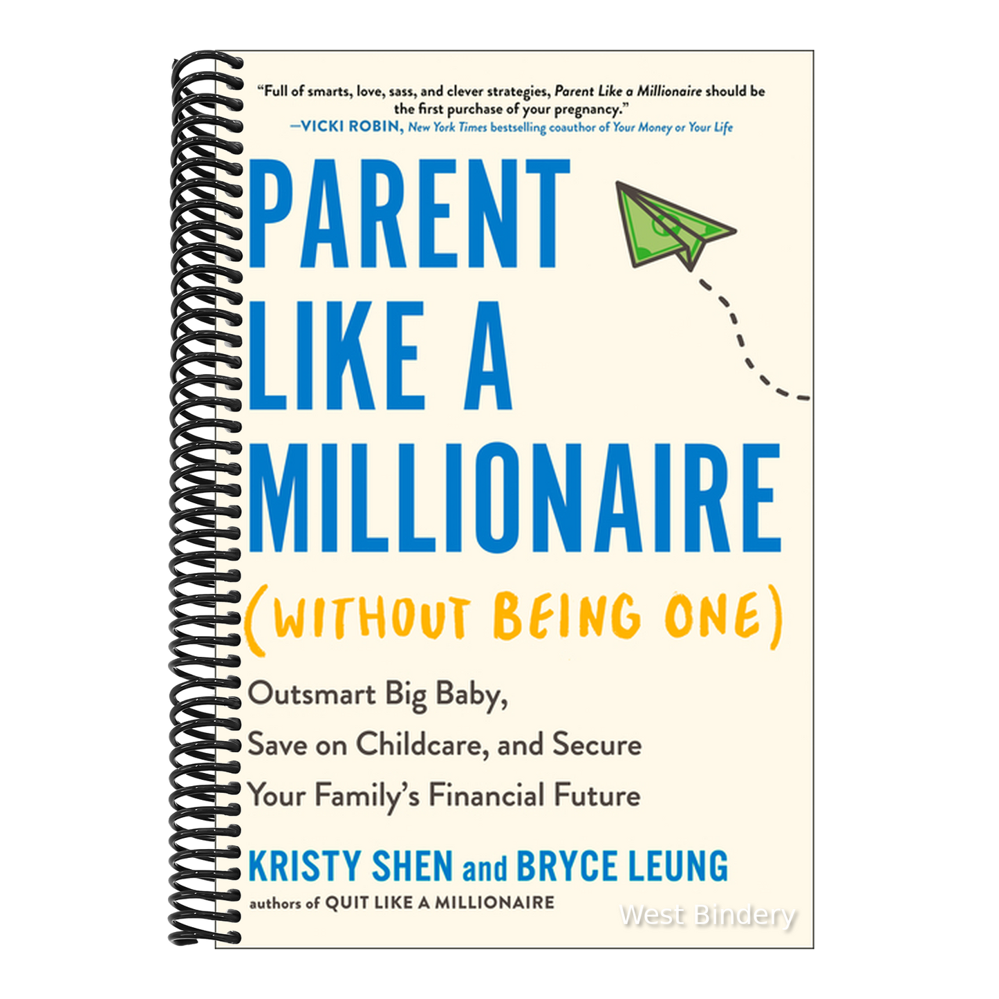 Parent Like a Millionaire (Without Being One): Outsmart Big Baby, Save on Childcare, and Secure Your Family's Financial Future