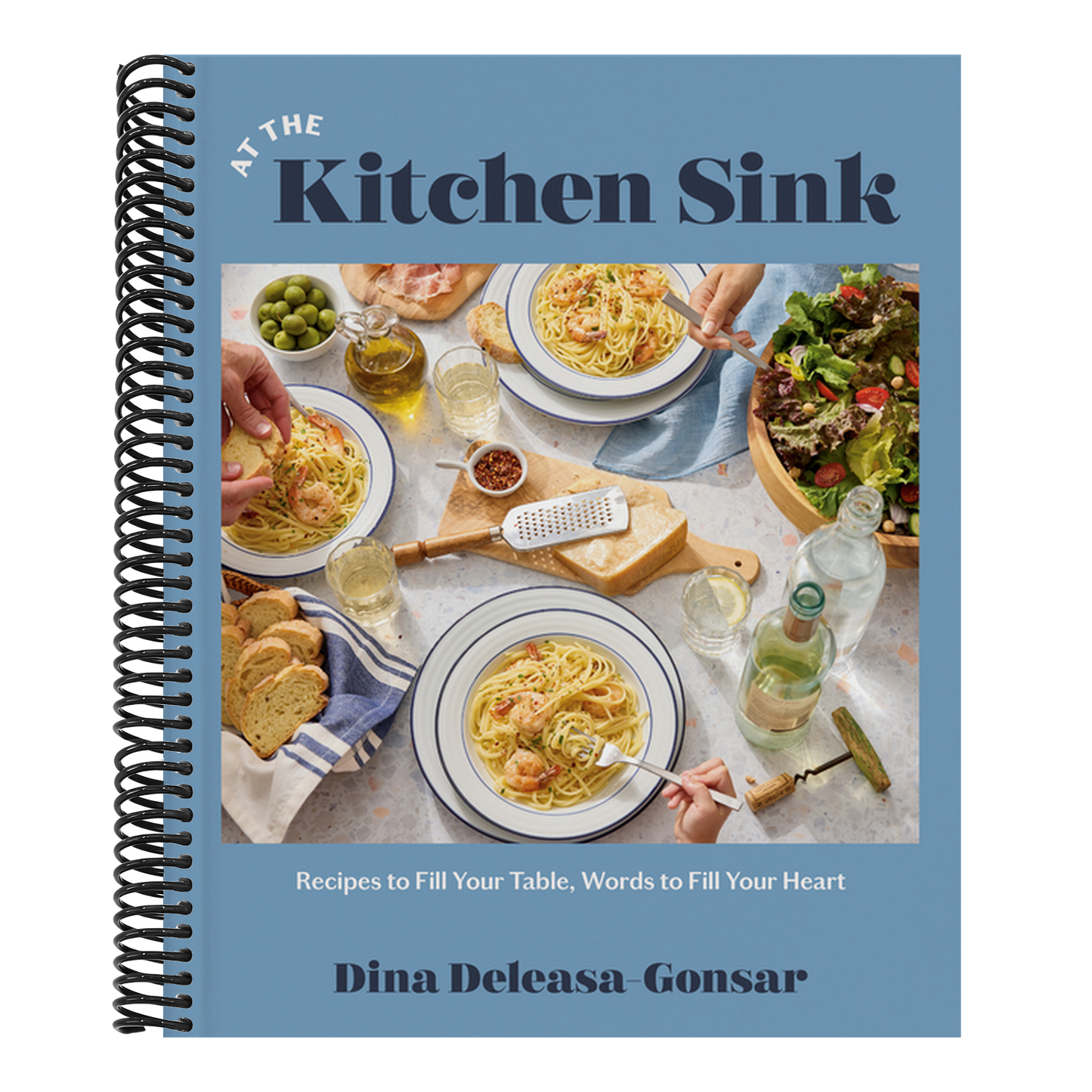 At the Kitchen Sink: Recipes to Fill Your Table, Words to Fill Your Heart; A Cookbook (Spiral Bound)