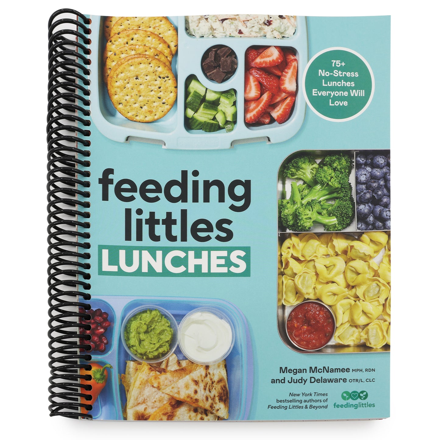 Feeding Littles Lunches: 75+ No-Stress Lunches Everyone Will Love: Meal Planning for Kids (Spiral Bound)