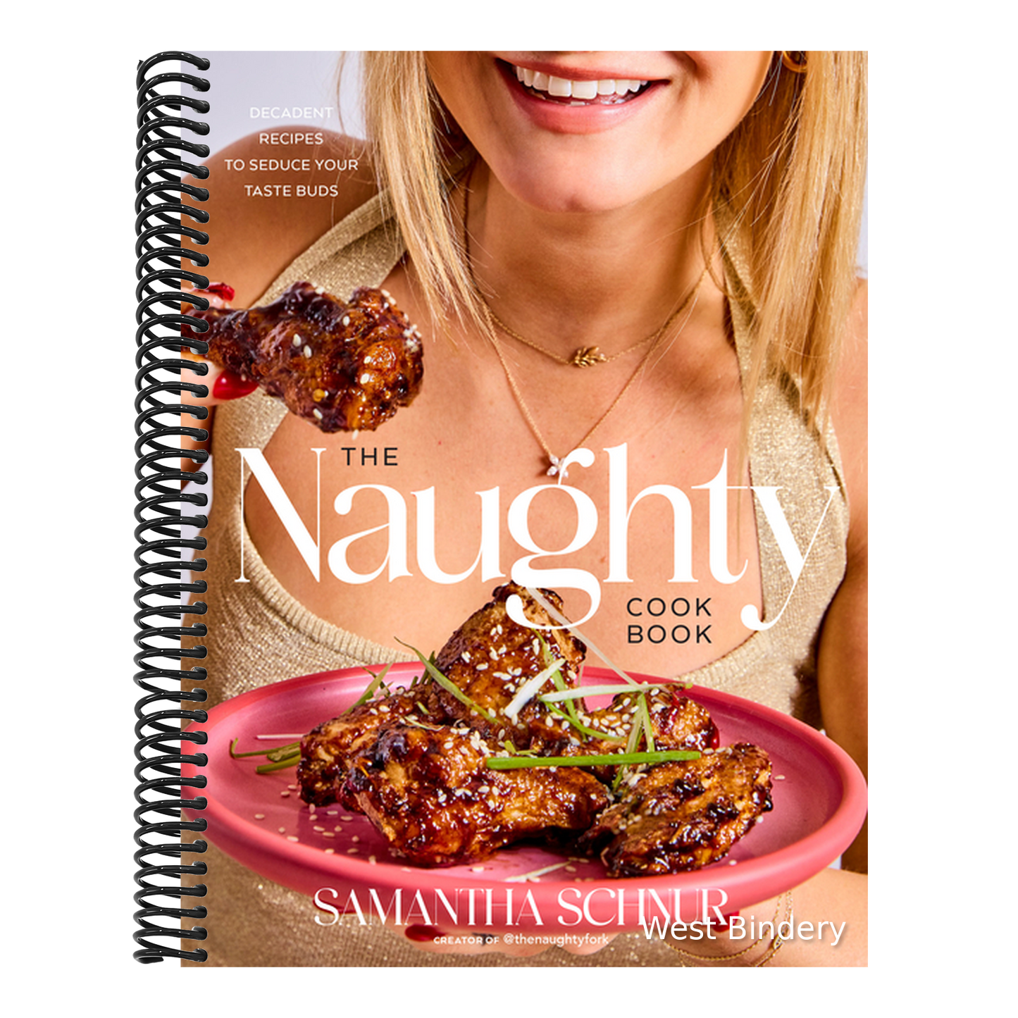 The Naughty Cookbook: Decadent Recipes to Seduce Your Taste Buds
