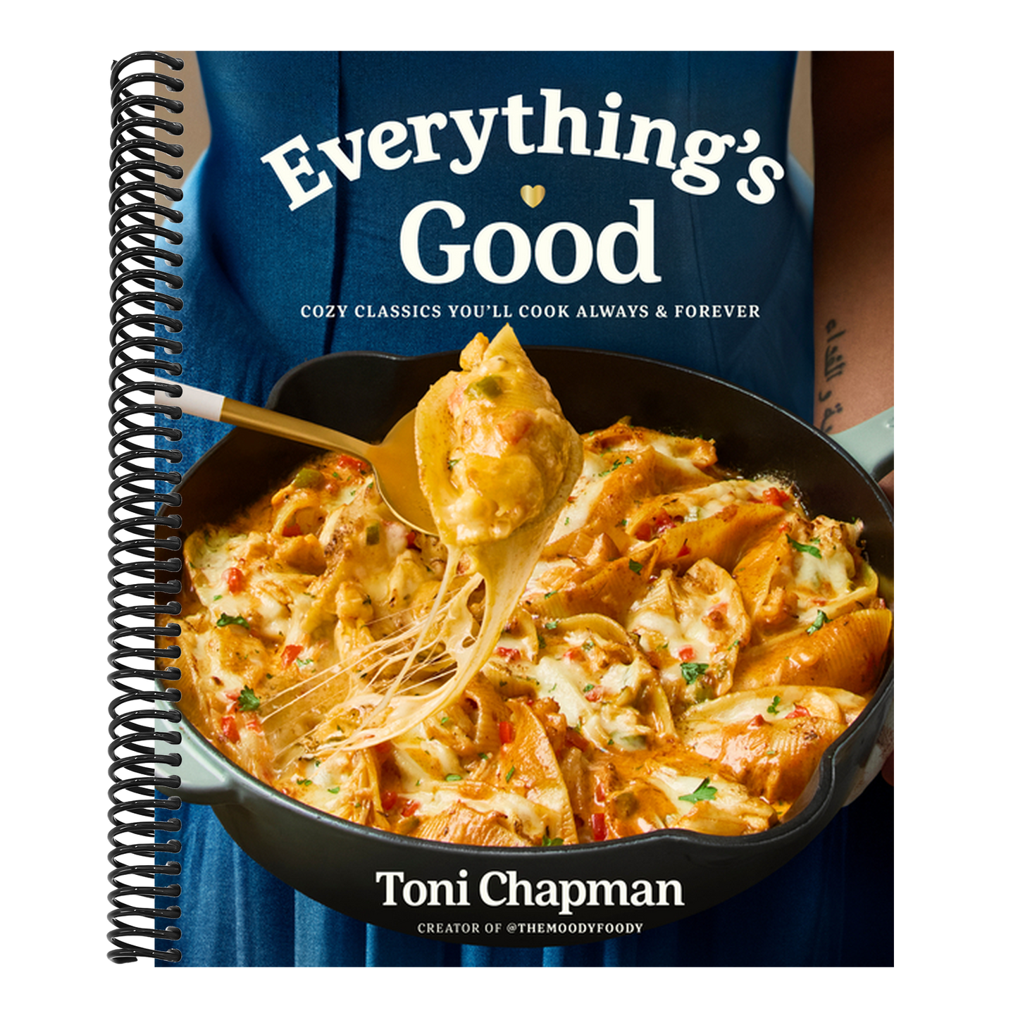 Everything's Good: Cozy Classics You'll Cook Always and Forever: A Cookbook (Spiral Bound)