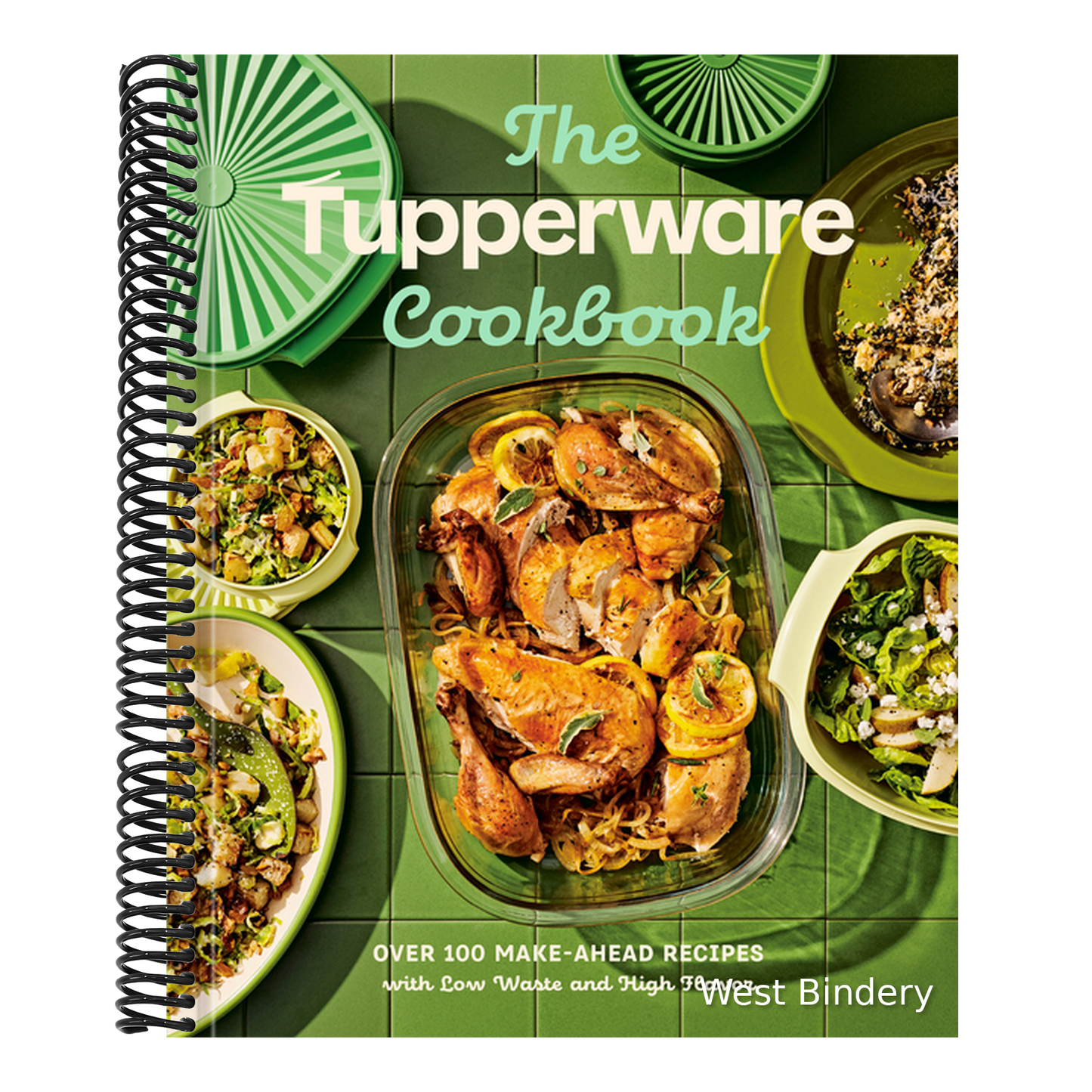 The Tupperware Cookbook: Over 100 Make-Ahead Recipes with Low Waste and High Flavor