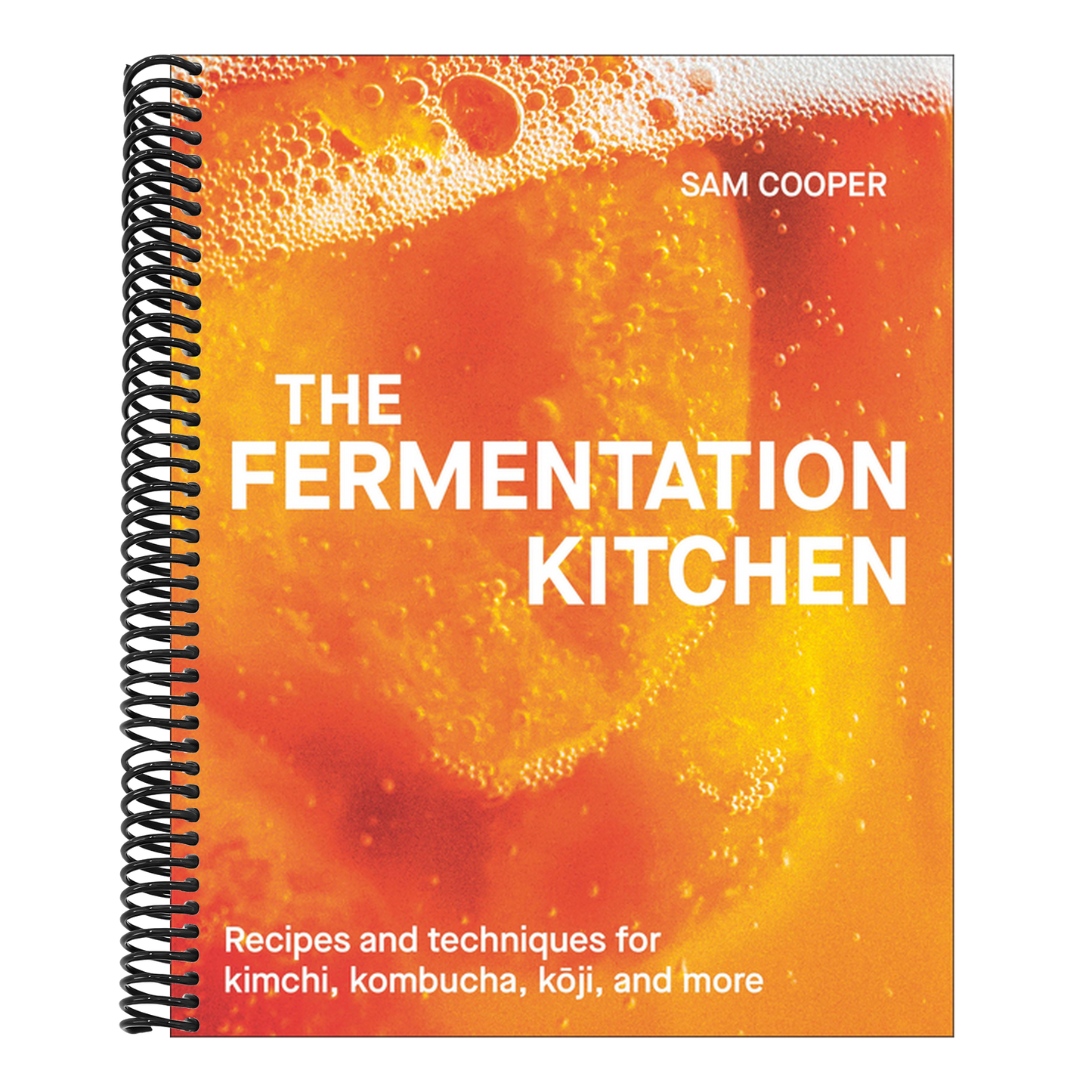 The Fermentation Kitchen: Recipes and Techniques for Kimchi, Kombucha, Koji, and More. (Spiral Bound)