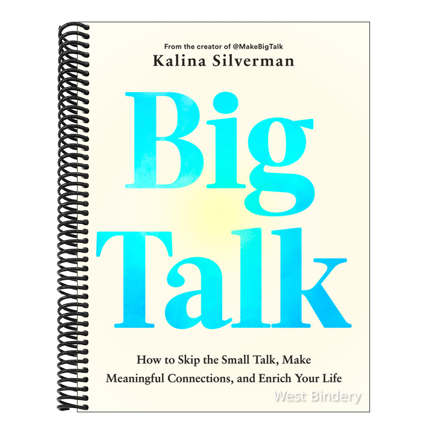 Big Talk: How to Skip the Small Talk, Make Meaningful Connections, and Enrich Your Life