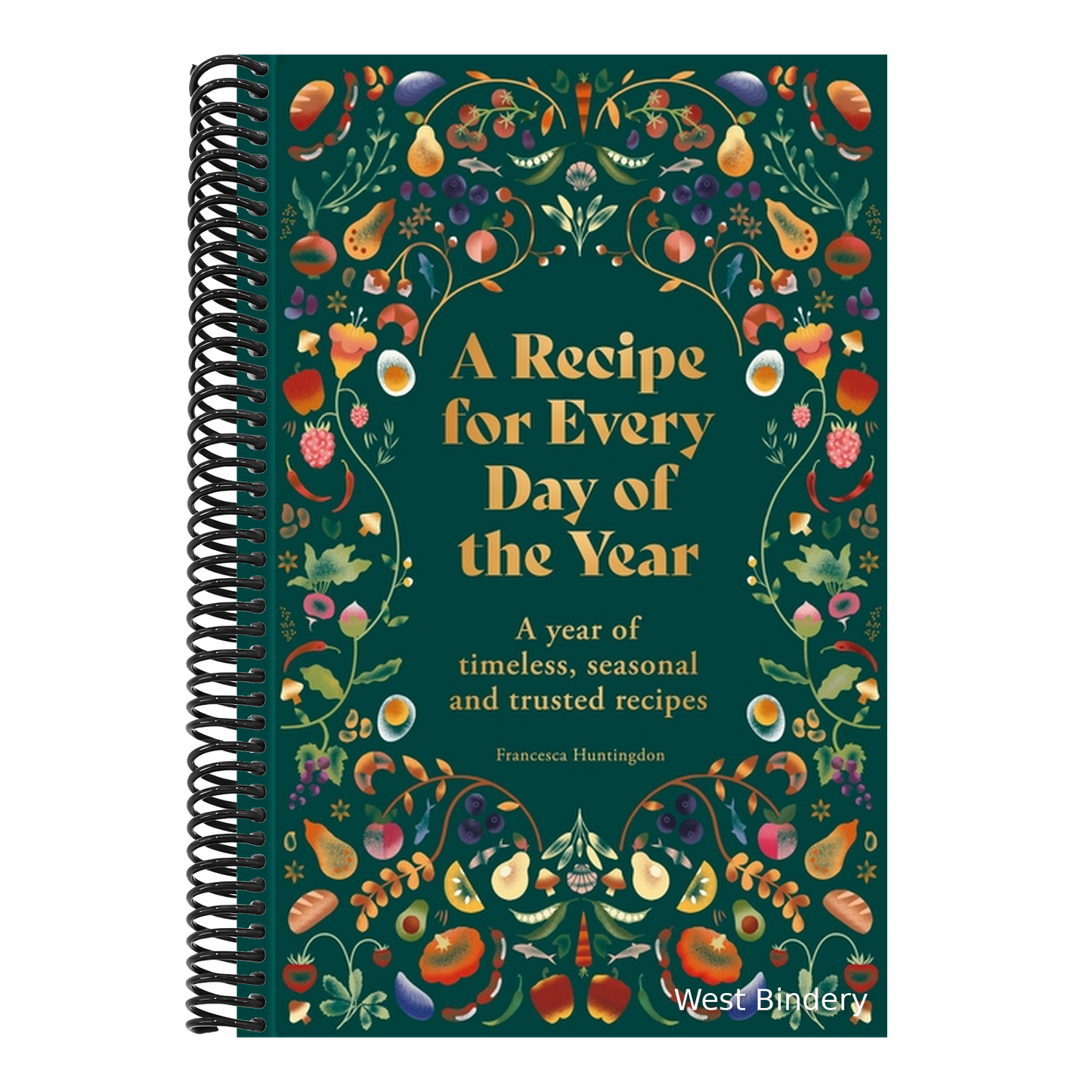 A Recipe for Every Day of the Year: A Year of Timeless, Seasonal and Trusted Recipes