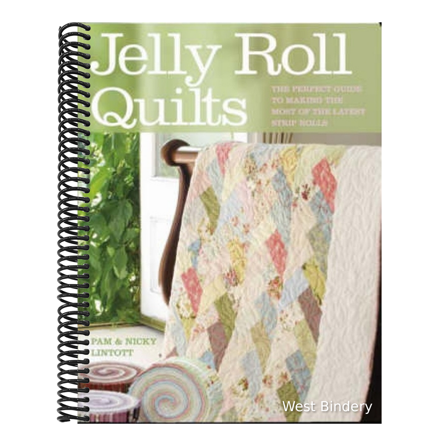Jelly Roll Quilts: The Perfect Guide to Making the Most of the Latest Strip Rolls