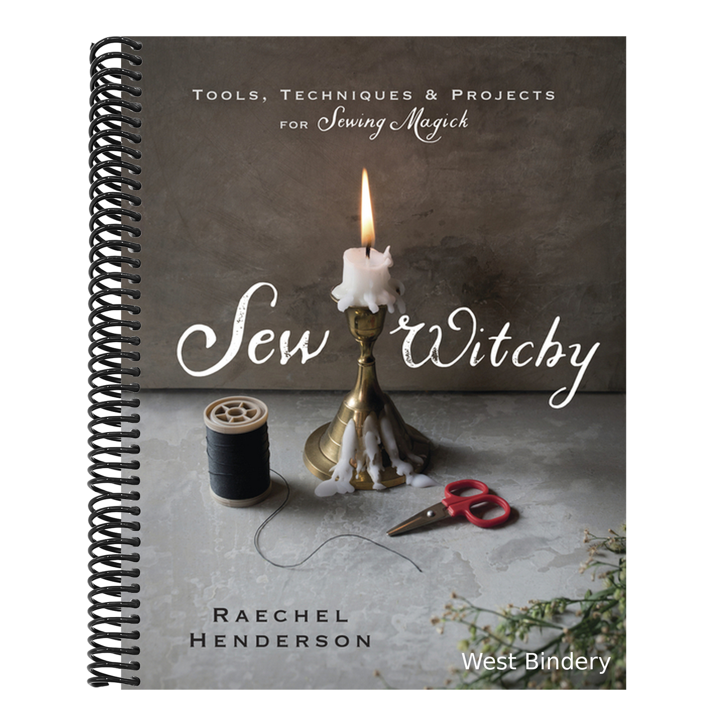 Sew Witchy: Tools, Techniques & Projects for Sewing Magick