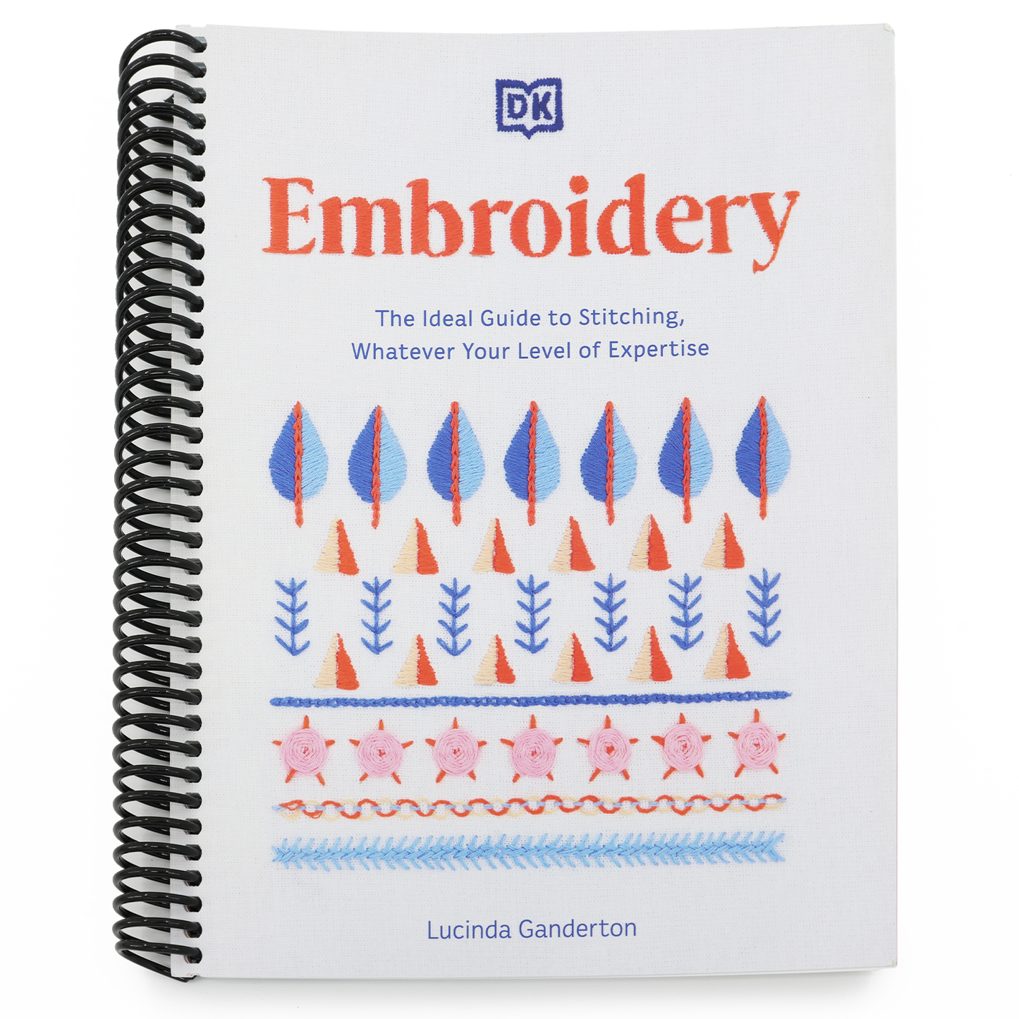 Embroidery: The Ideal Guide to Stitching, Whatever Your Level of Expertise (Spiral Bound)