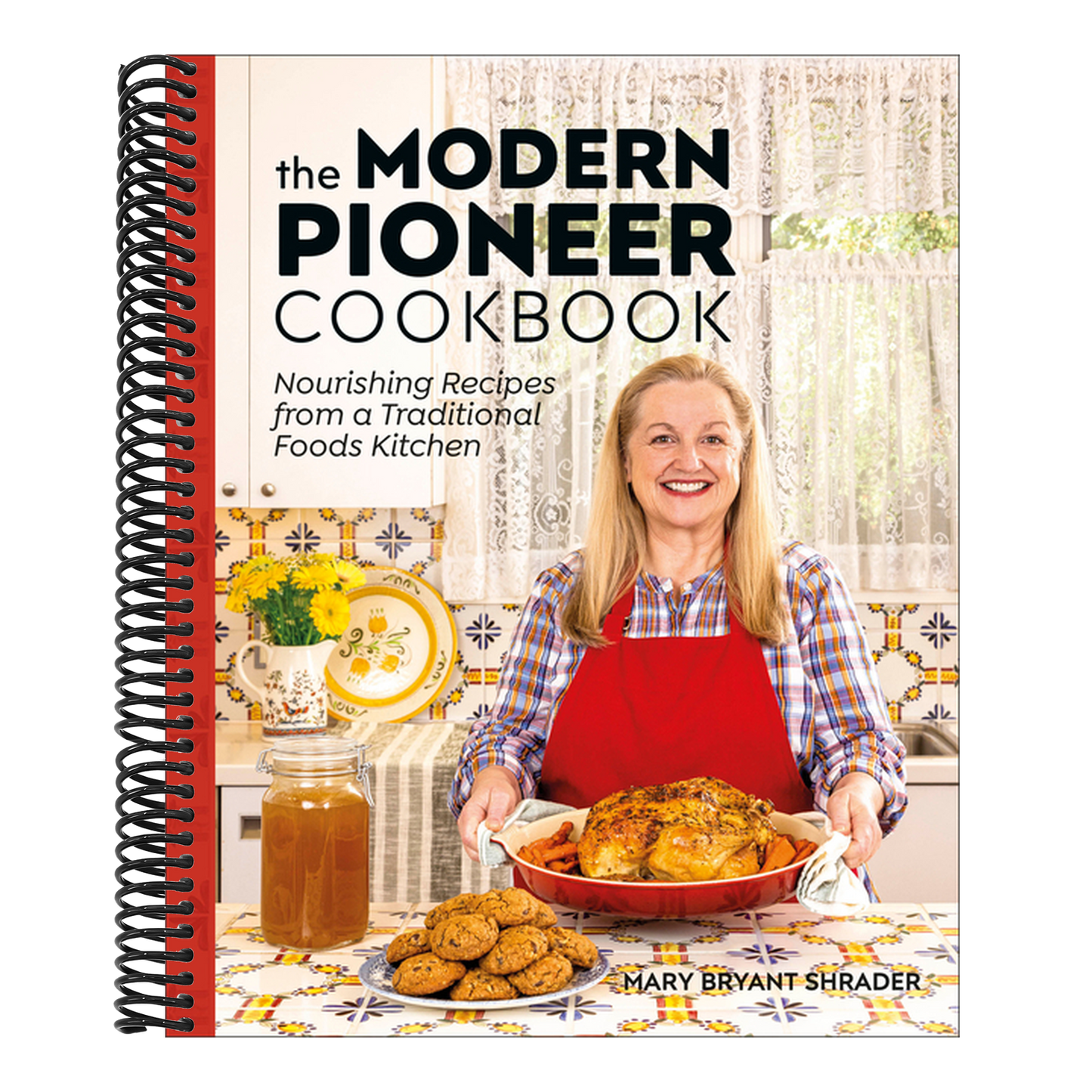 The Modern Pioneer Cookbook: Nourishing Recipes from a Traditional Foods Kitchen (Spiral Bound)