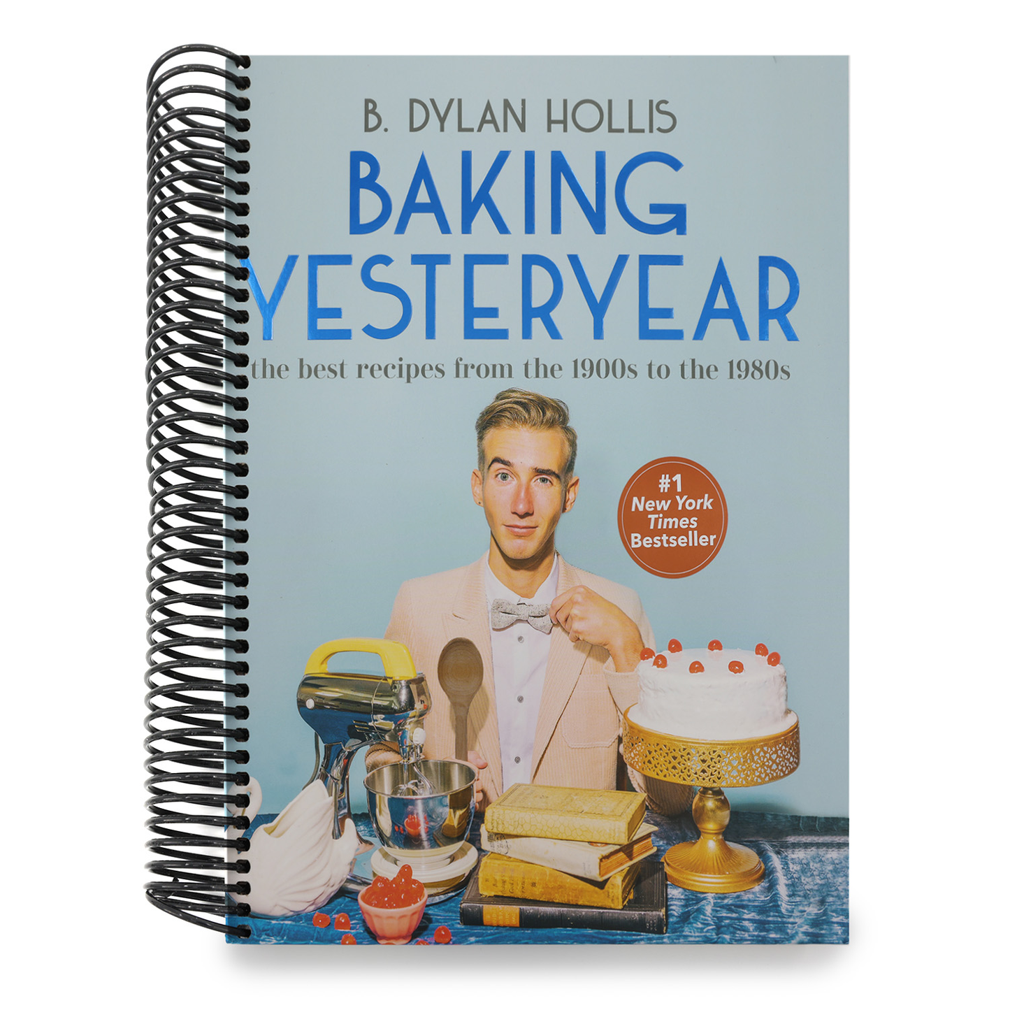 Baking Yesteryear: The Best Recipes from the 1900s to the 1980s (Spiral Bound)
