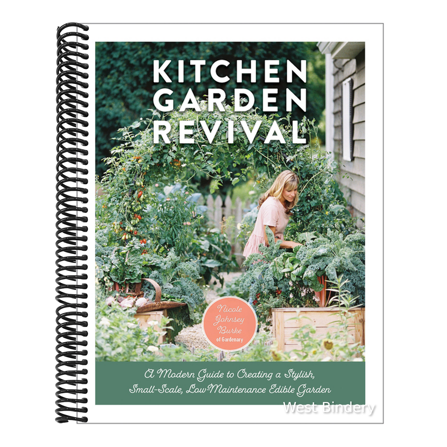 Kitchen Garden Revival: A Modern Guide to Creating a Stylish, Small-Scale, Low-Maintenance, Edible Garden