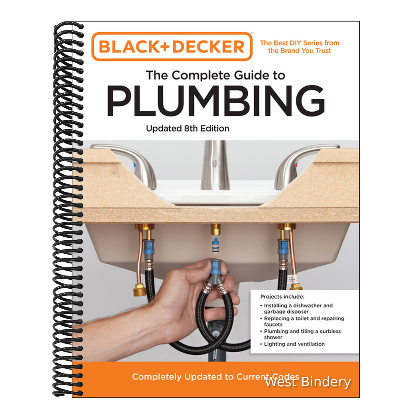 Black and Decker the Complete Guide to Plumbing Updated 8th Edition: Completely Updated to Current Codes