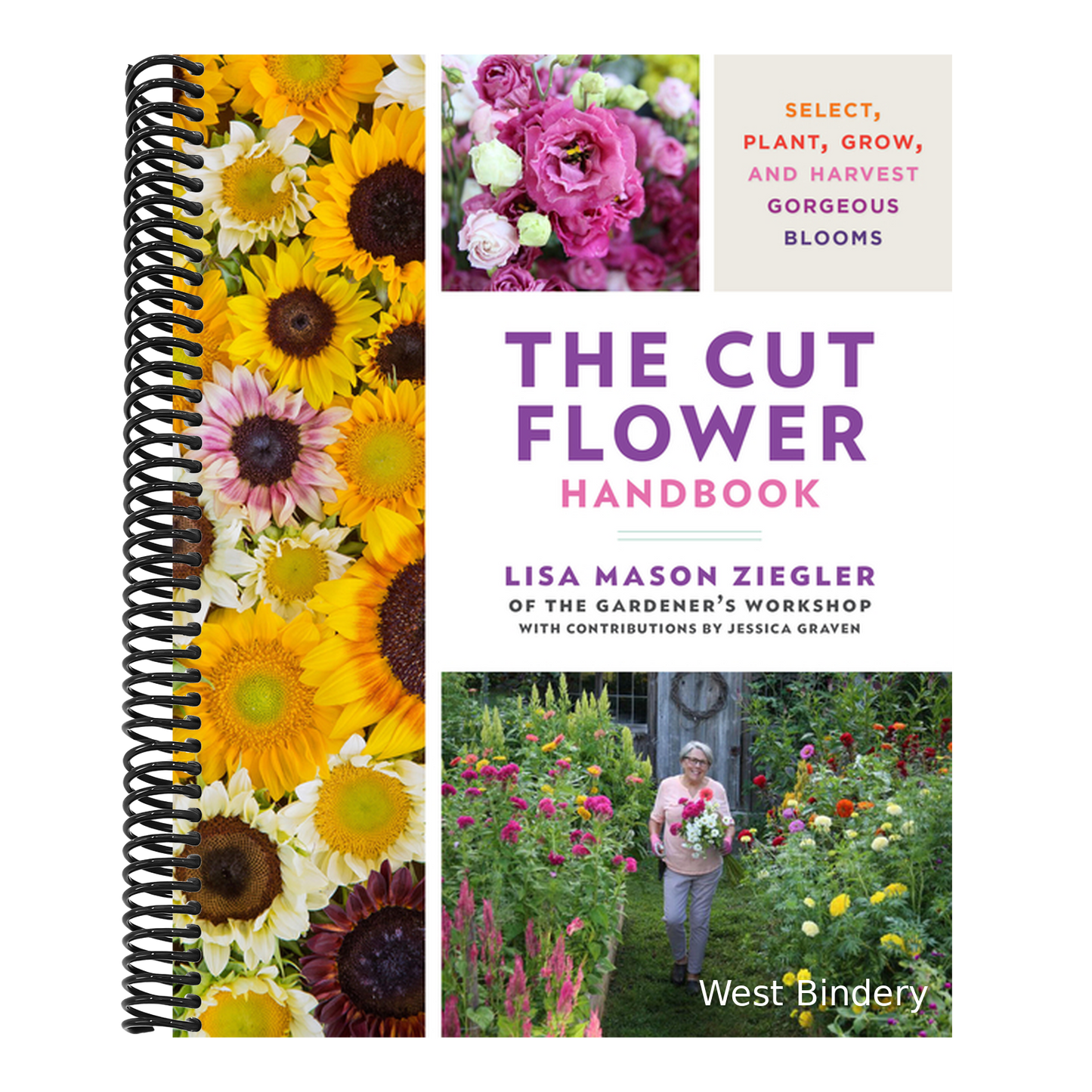 The Cut Flower Handbook: Select, Plant, Grow, and Harvest Gorgeous Blooms
