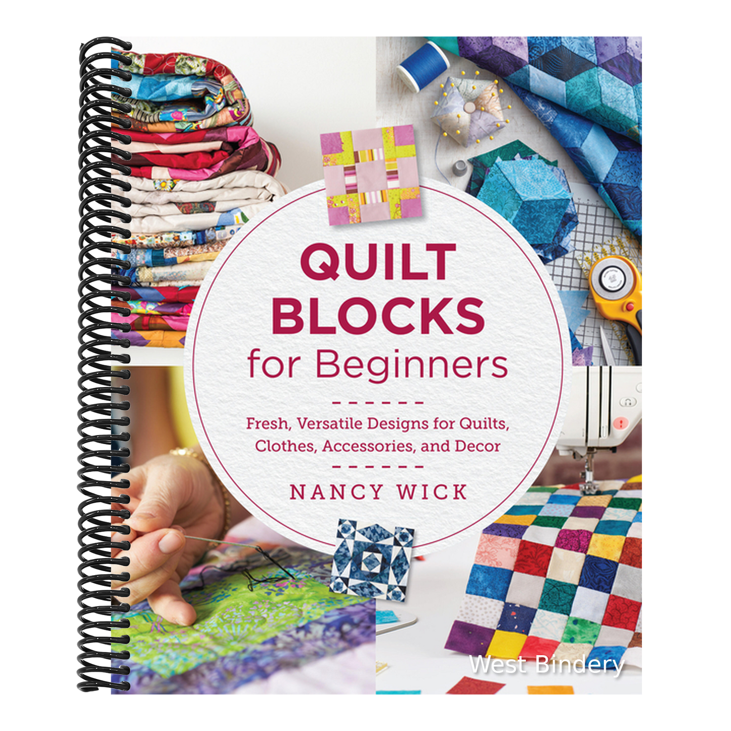 Quilt Blocks for Beginners: Fresh, Versatile Designs for Quilts, Clothes, Accessories, and Decor