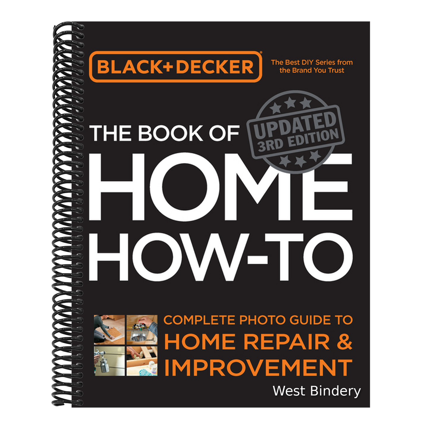 Black & Decker the Book of Home How-To, Updated 3rd Edition: Complete Photo Guide to Home Repair and Improvement