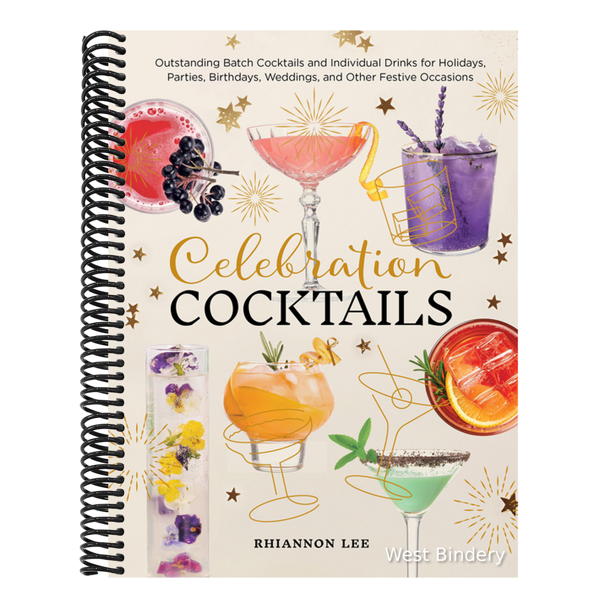 Celebration Cocktails: Outstanding Batch Cocktails and Individual Drinks for Holidays, Parties, Birthdays, Weddings, and Other Festive Occasions
