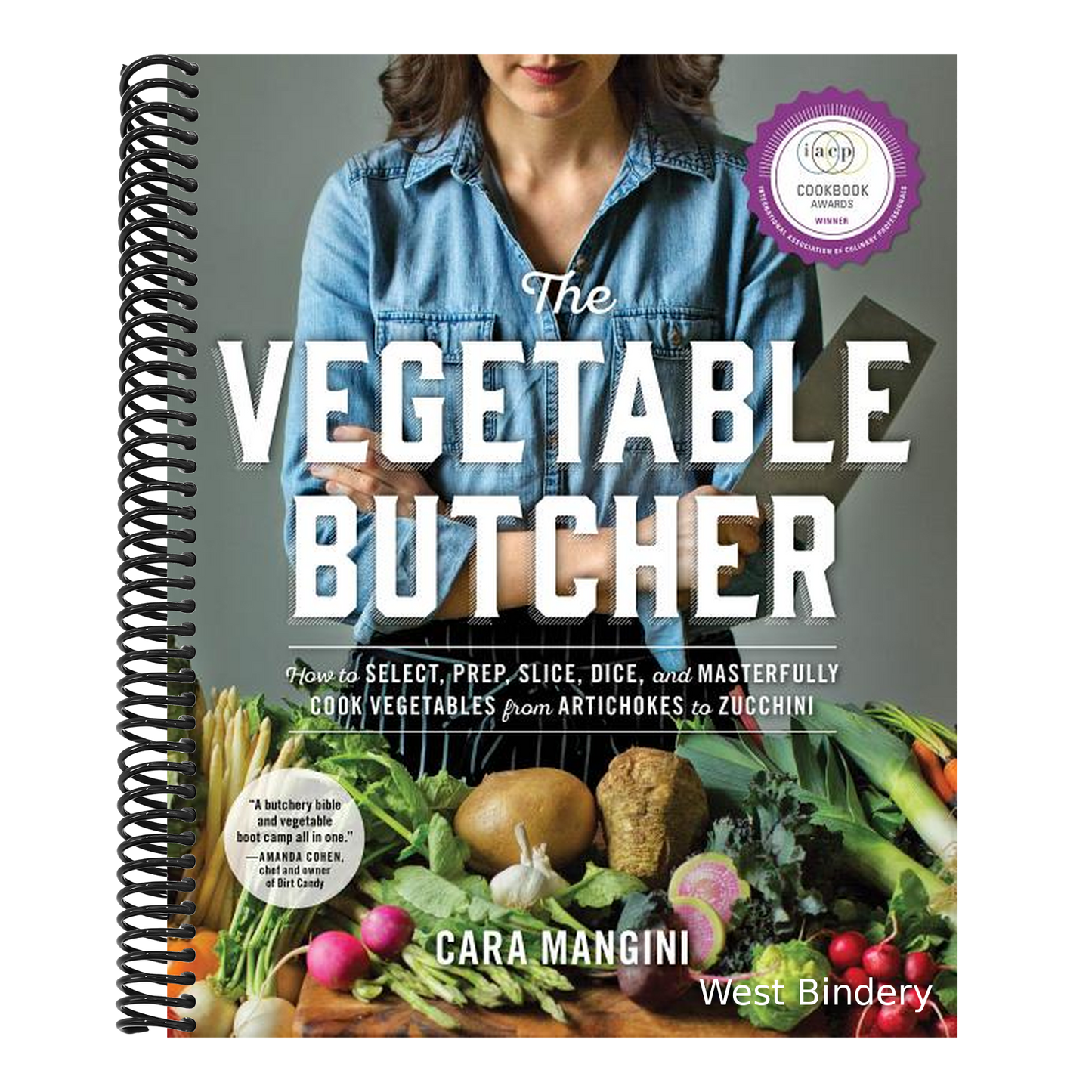 The Vegetable Butcher: How to Select, Prep, Slice, Dice, and Masterfully Cook Vegetables from Artichokes to Zucchini