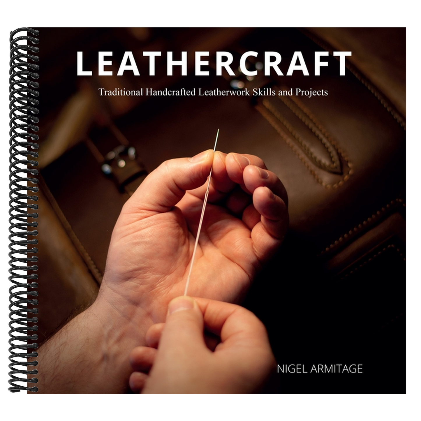 Leathercraft: Traditional Handcrafted Leatherwork Skills and Projects