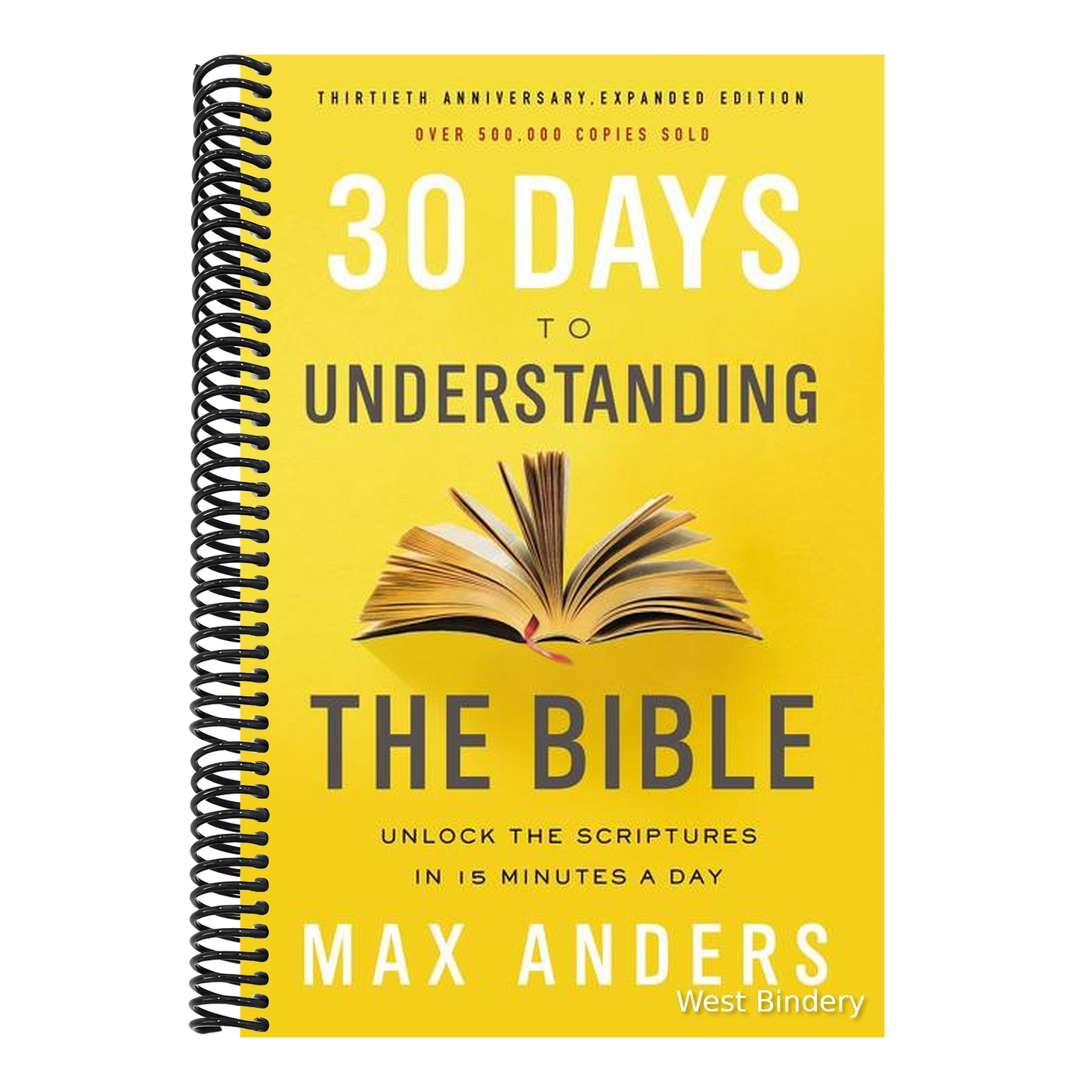 30 Days to Understanding the Bible, 30th Anniversary: Unlock the Scriptures in 15 Minutes a Day