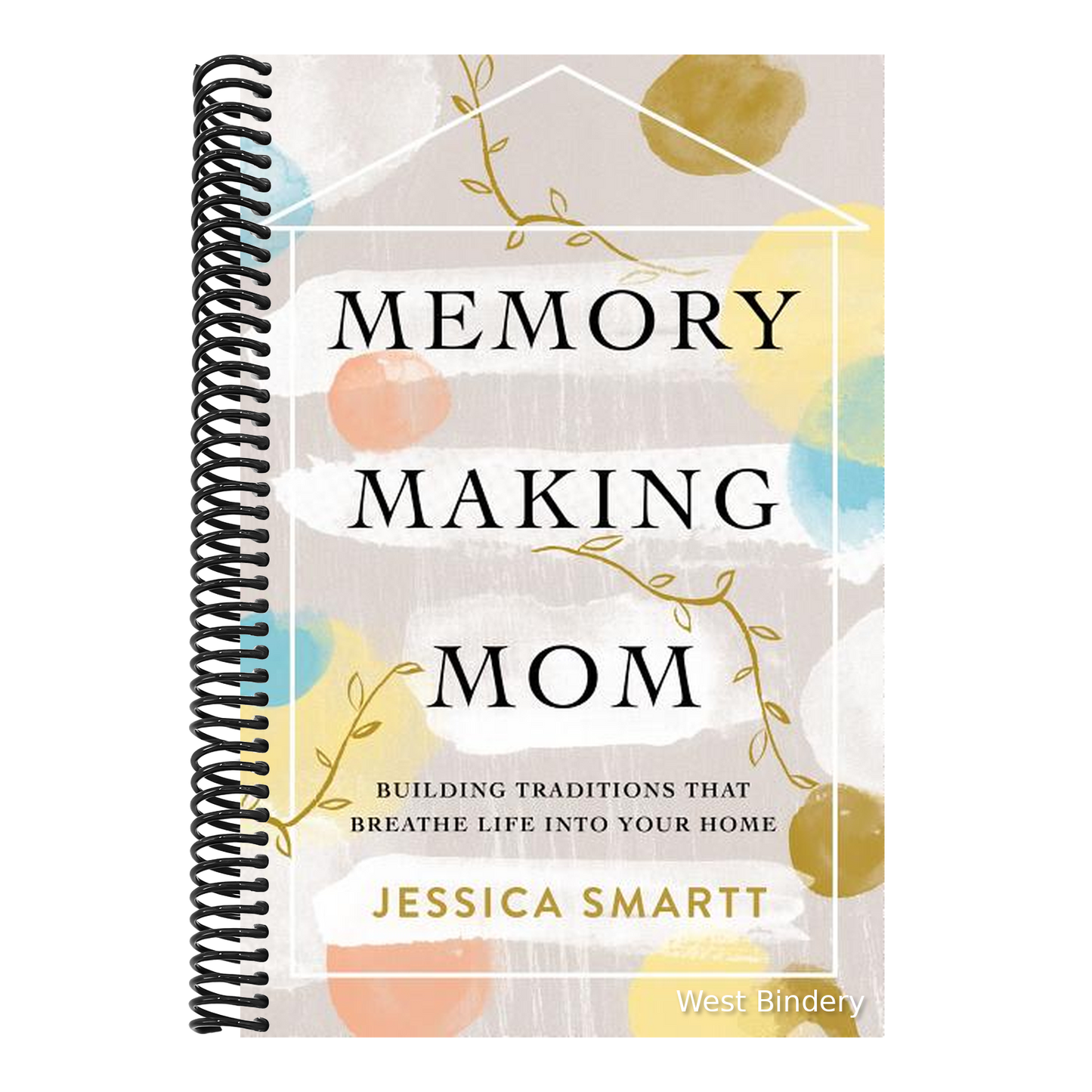 Memory-Making Mom: Building Traditions That Breathe Life Into Your Home