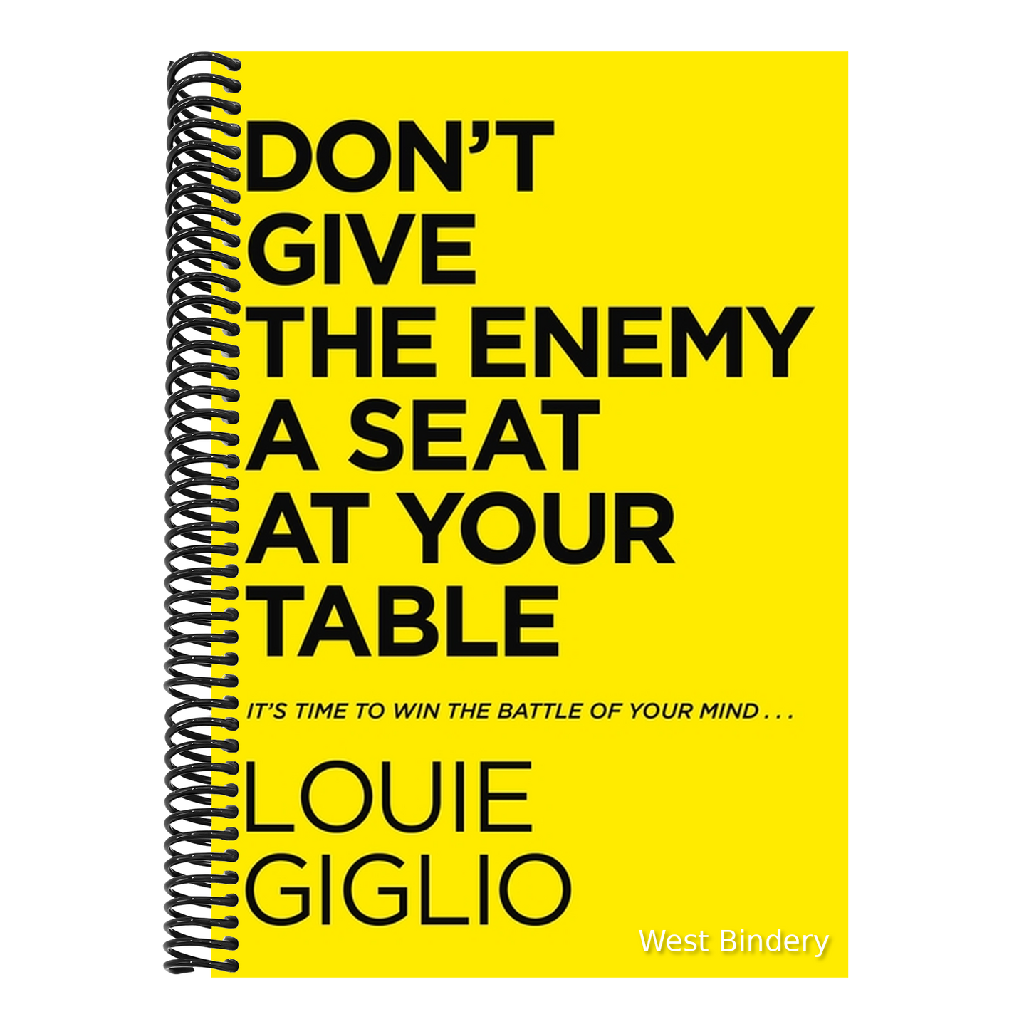 Don't Give the Enemy a Seat at Your Table: It's Time to Win the Battle of Your Mind...