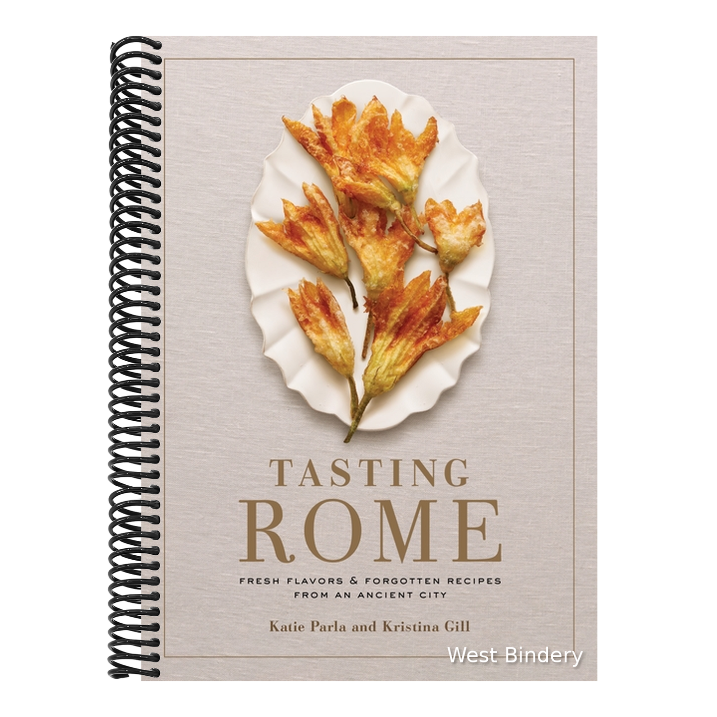 Tasting Rome: Fresh Flavors and Forgotten Recipes from an Ancient City: A Cookbook