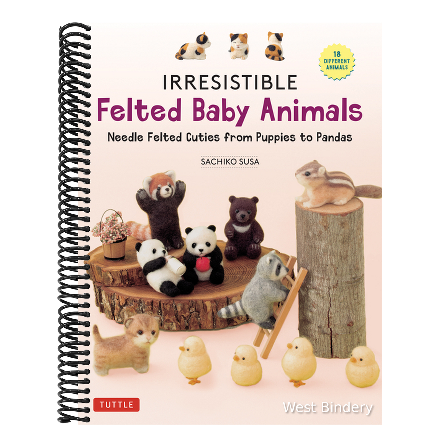 Irresistible Felted Baby Animals: Needle Felted Cuties from Puppies to Pandas (with Actual-Sized Diagrams)
