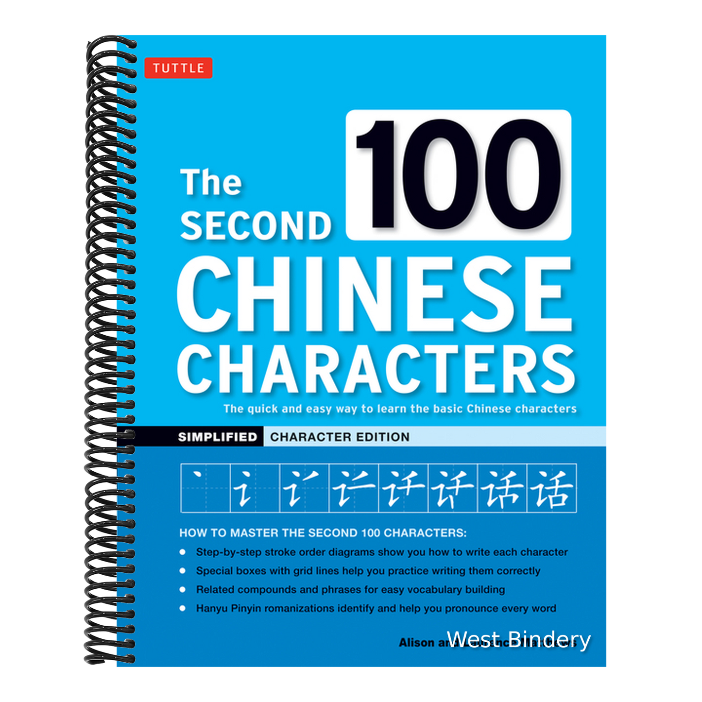 The Second 100 Chinese Characters: Simplified Character Edition: The Quick and Easy Way to Learn the Basic Chinese Characters