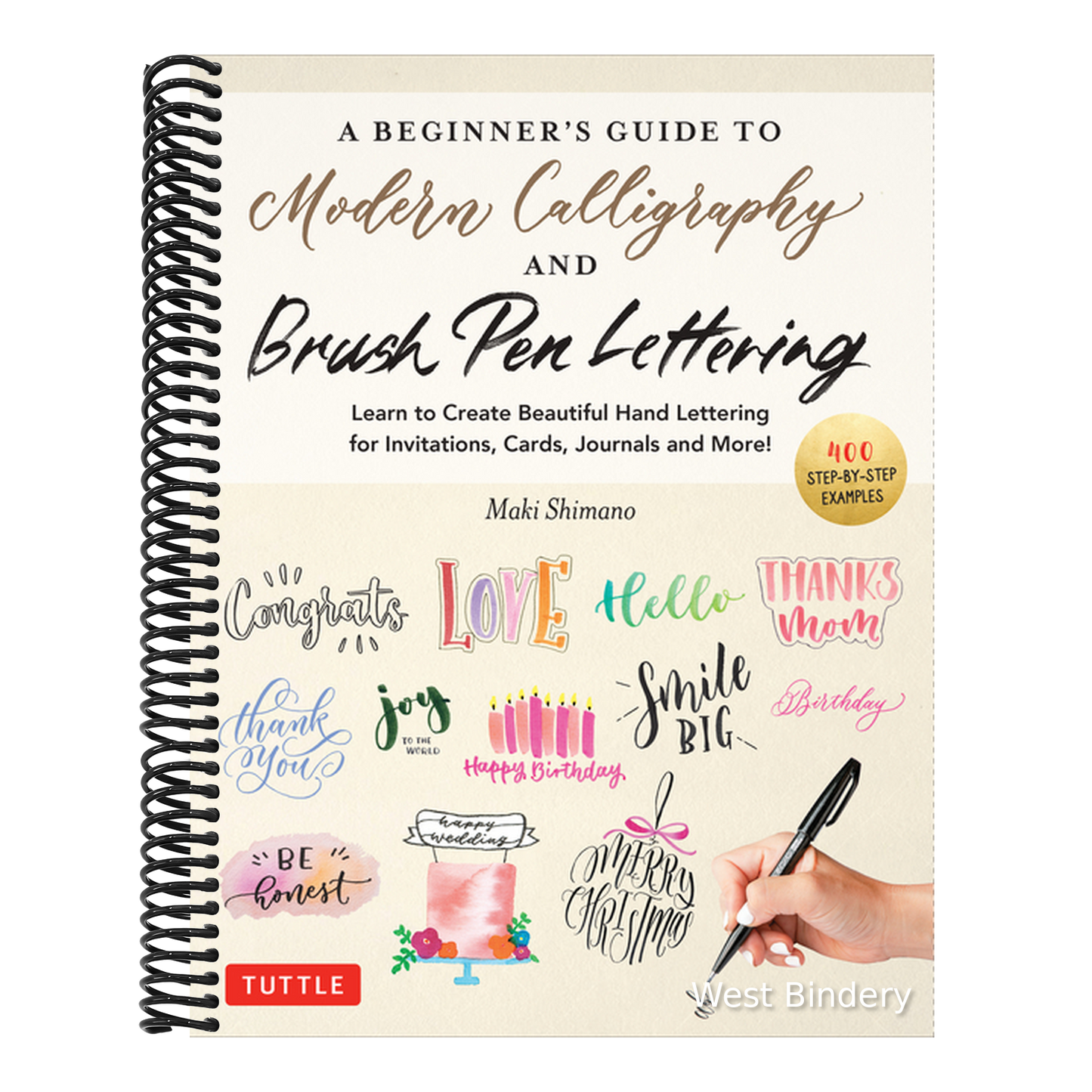 A Beginner's Guide to Modern Calligraphy & Brush Pen Lettering: Learn to Create Beautiful Hand Lettering for Invitations, Cards, Journals and More! (400