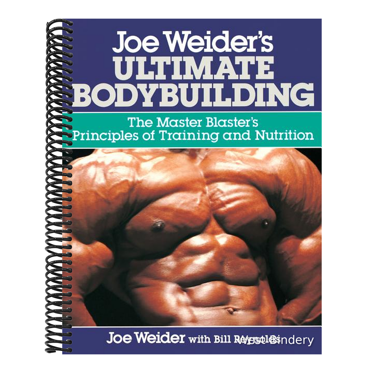 Joe Weider's Ultimate Bodybuilding: The Master Blaster's Principles of Training and Nutrition