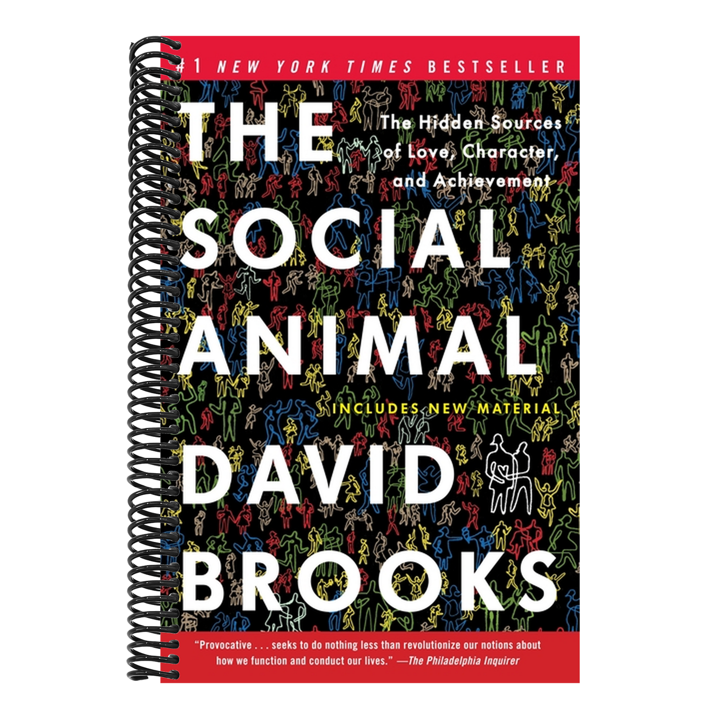 The Social Animal: The Hidden Sources of Love, Character, and Achievement