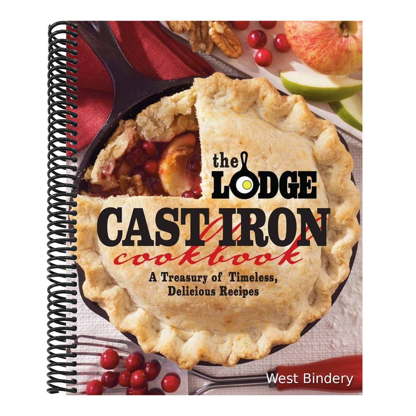 The Lodge Cast Iron Cookbook: A Treasury of Timeless, Delicious Recipes