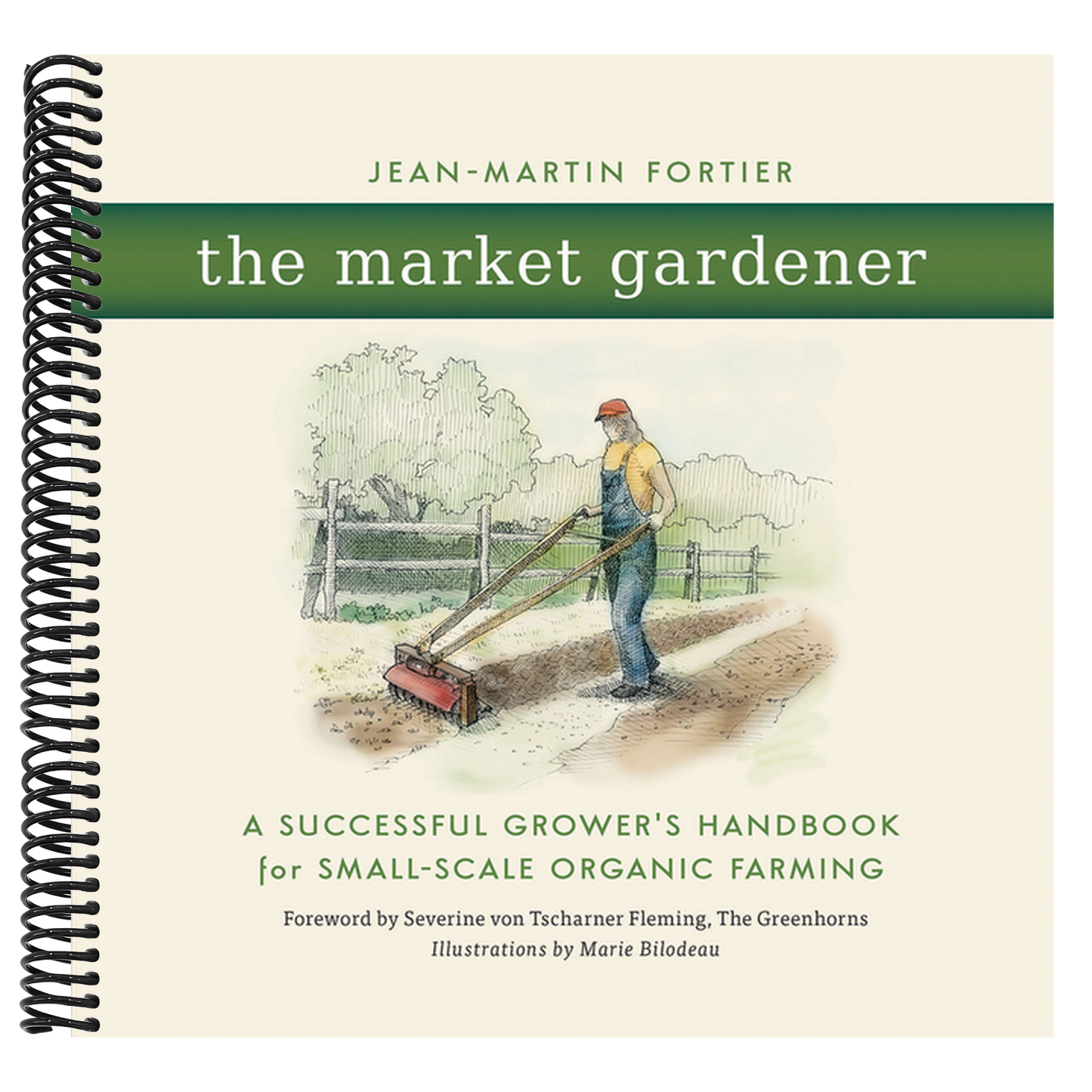 The Market Gardener: A Successful Grower's Handbook for Small-Scale Organic Farming (Spiral Bound)